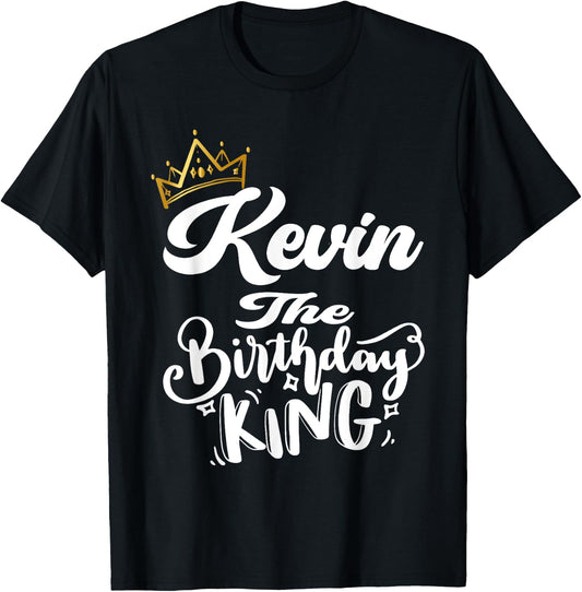 Kevin The Birthday King Happy Birthday Shirt Men Boys Teens T-Shirt - T-Shirt | Black