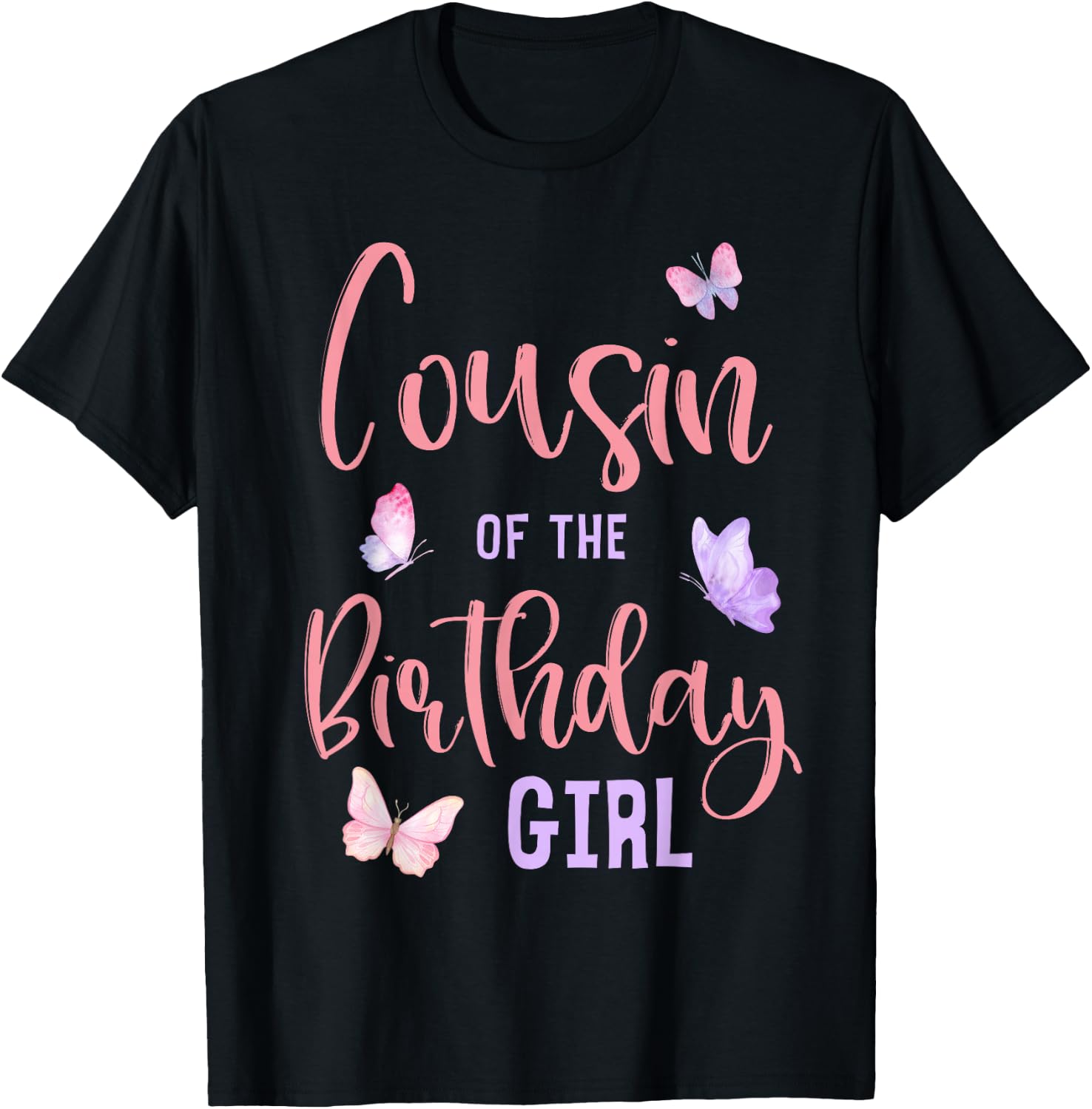 Cousin of The Birthday Girl Butterfly Party Matching Family T-Shirt - T-Shirt | Black