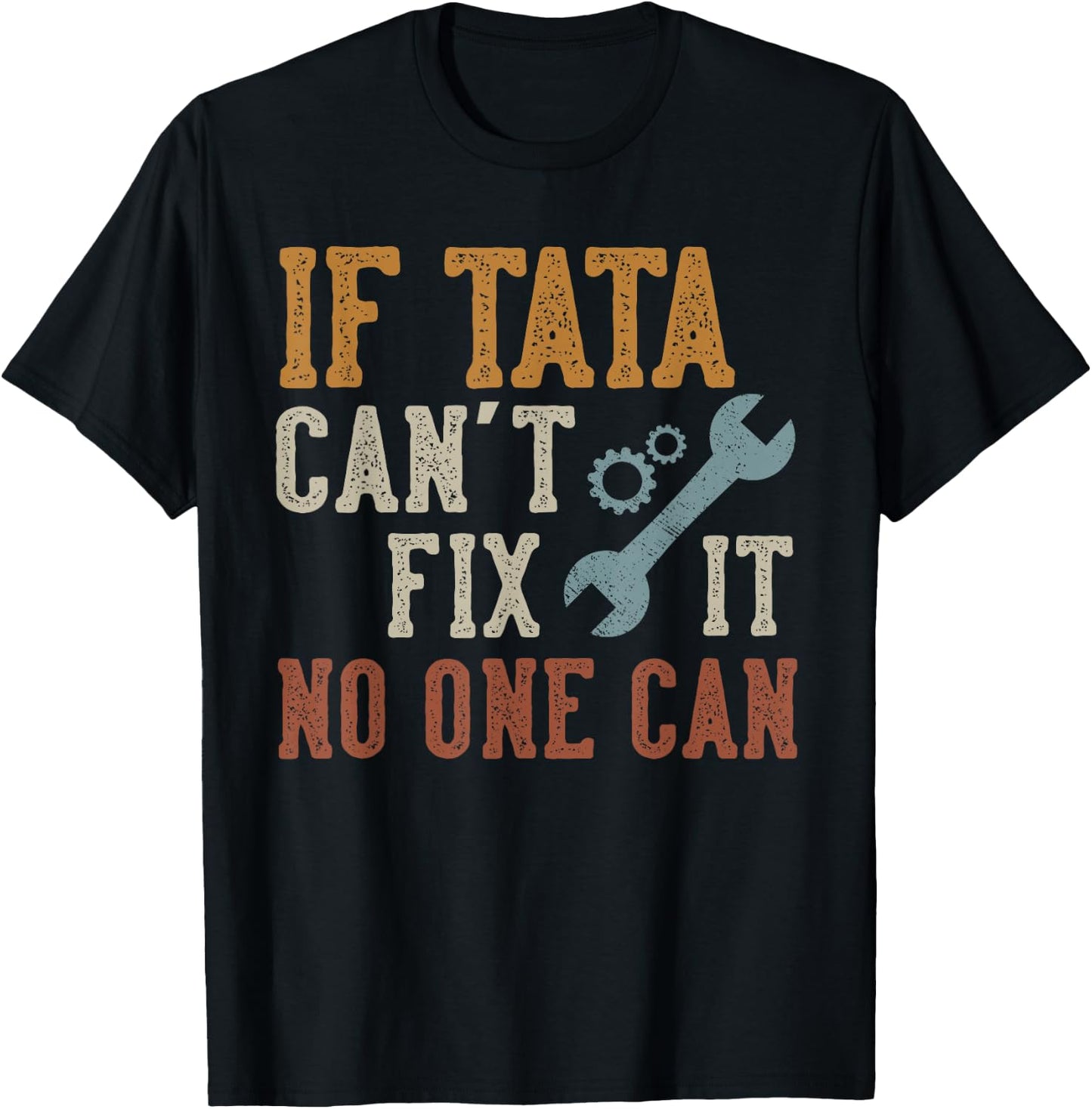If Tata Can't Fix It No One Can Funny Tata Father's Day T-Shirt - T-Shirt | Black