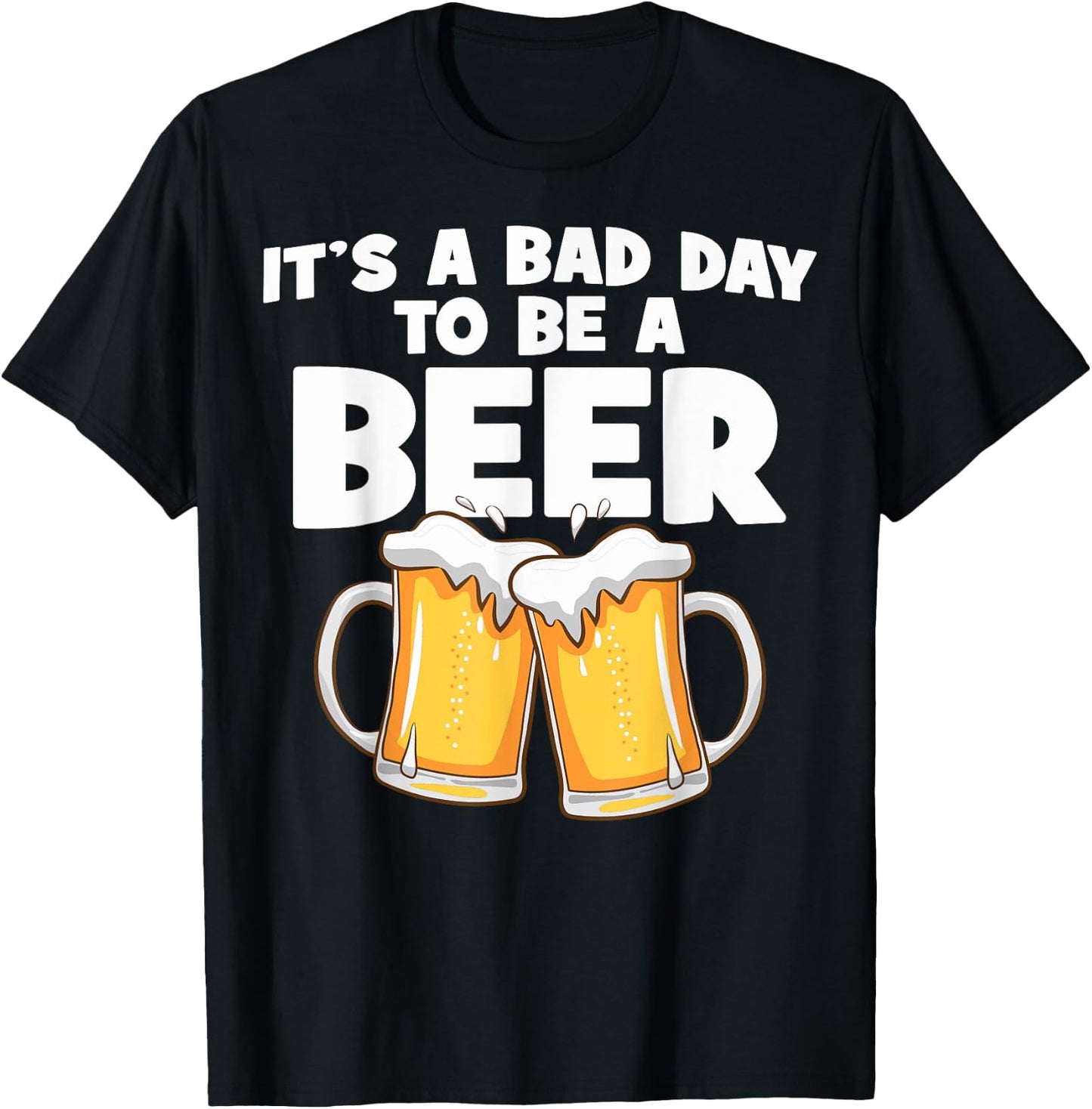 It's A Bad Day To Be A Beer Bad Day Beer Brewers Beer Lovers T-Shirt - T-Shirt | Black