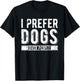 I Prefer Dogs Over People T-Shirt - T-Shirt | Black