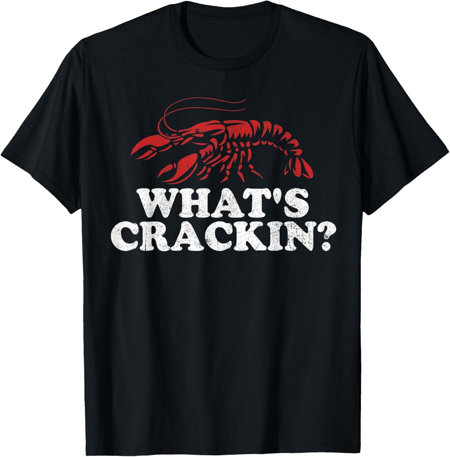 What's Crackin? Funny Crawfish Boil Mardi Gras Cajun Party T-Shirt - T-Shirt | Black