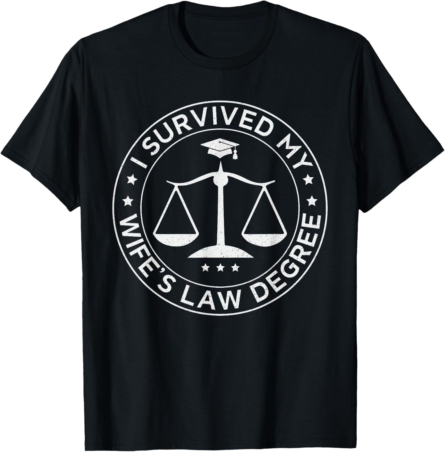 I survived my wife's law degree, Proud husband lawyer T-Shirt - T-Shirt | Black