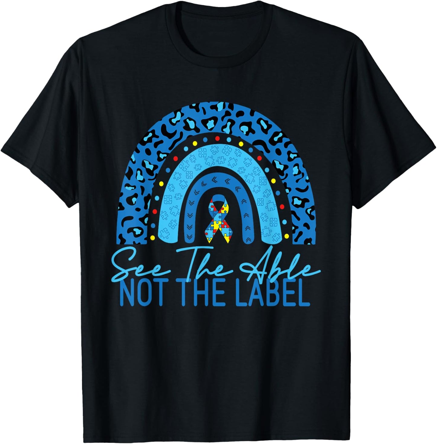 See The Able Not The Label Autism Awareness Puzzle rainbow T-Shirt - T-Shirt | Black