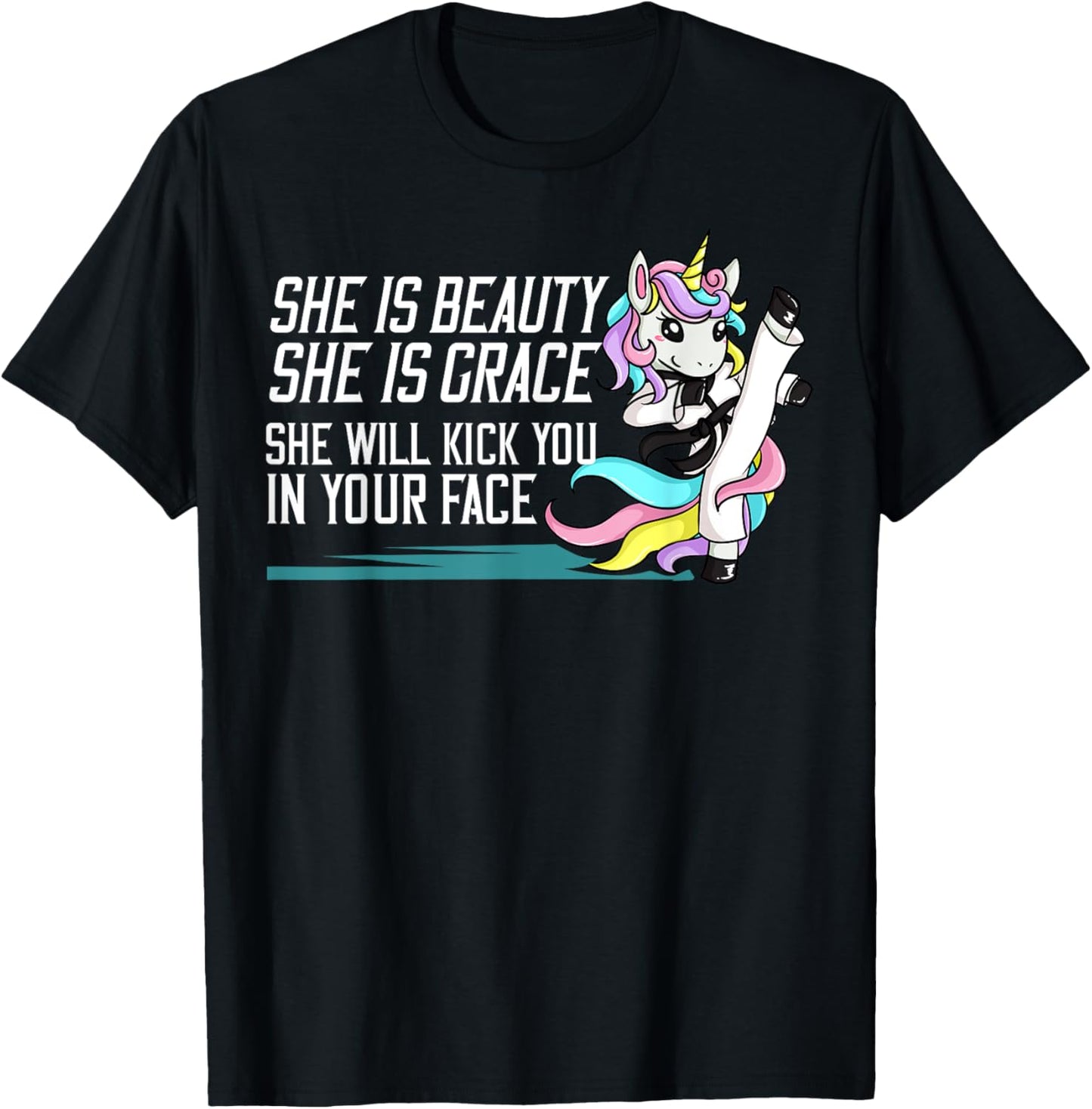 She Is Beauty She Is Grace She Will Kick You In Your Face T-Shirt - T-Shirt | Black