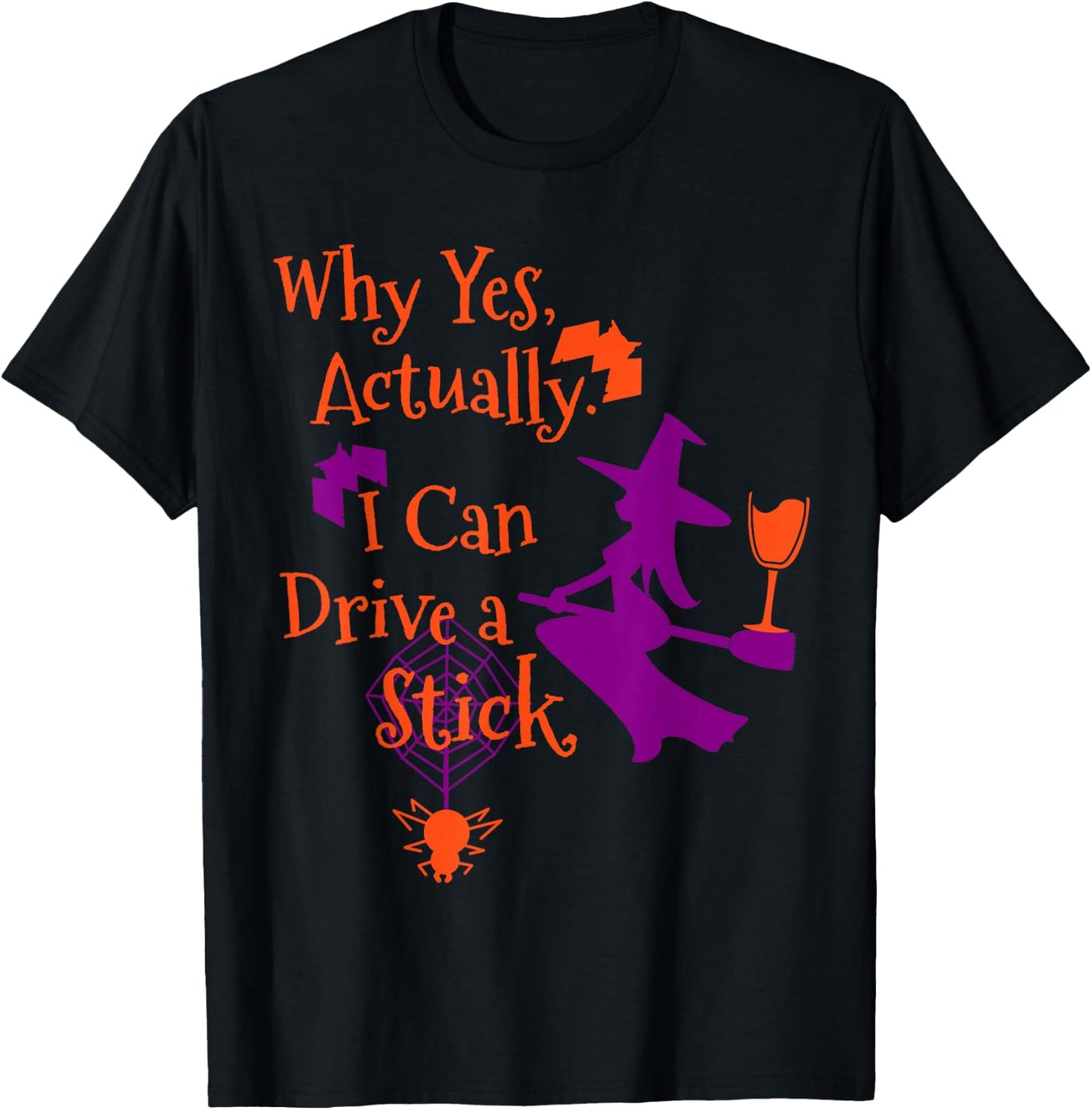 Why Yes Actually I Can Drive a Stick Funny Halloween Witch T-Shirt - T-Shirt | Black