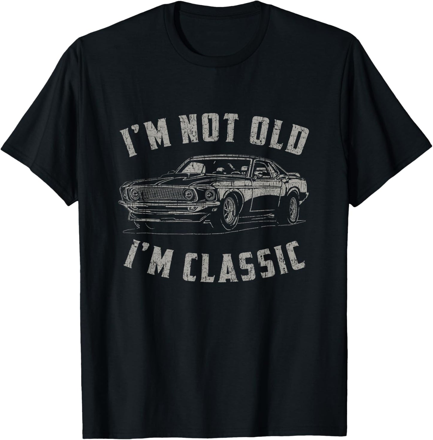 I'm Not Old I'm Classic Funny Car Quote Retro Vintage Car T-Shirt - T-Shirt | Black