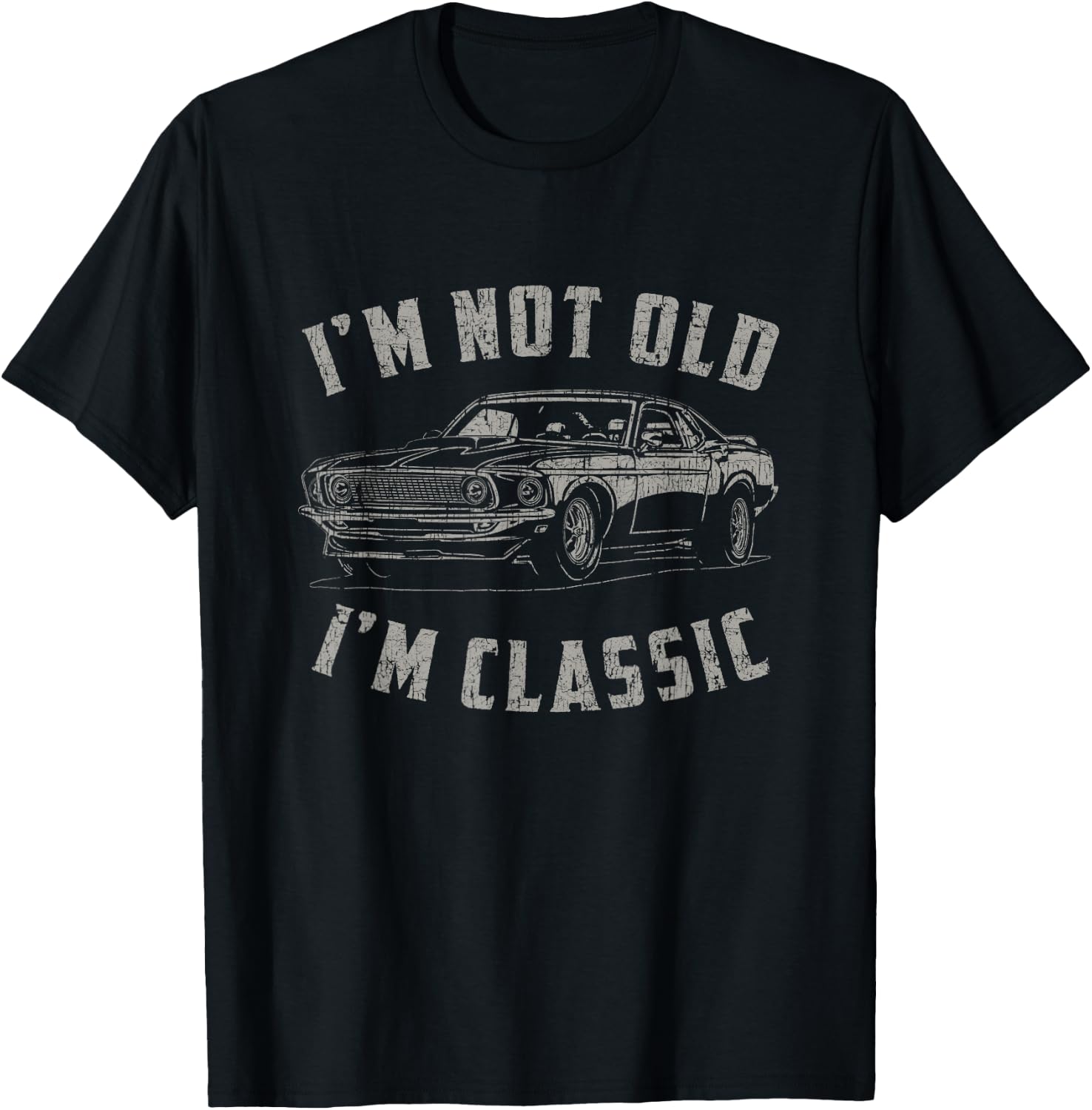 I'm Not Old I'm Classic Funny Car Quote Retro Vintage Car T-Shirt - T-Shirt | Black