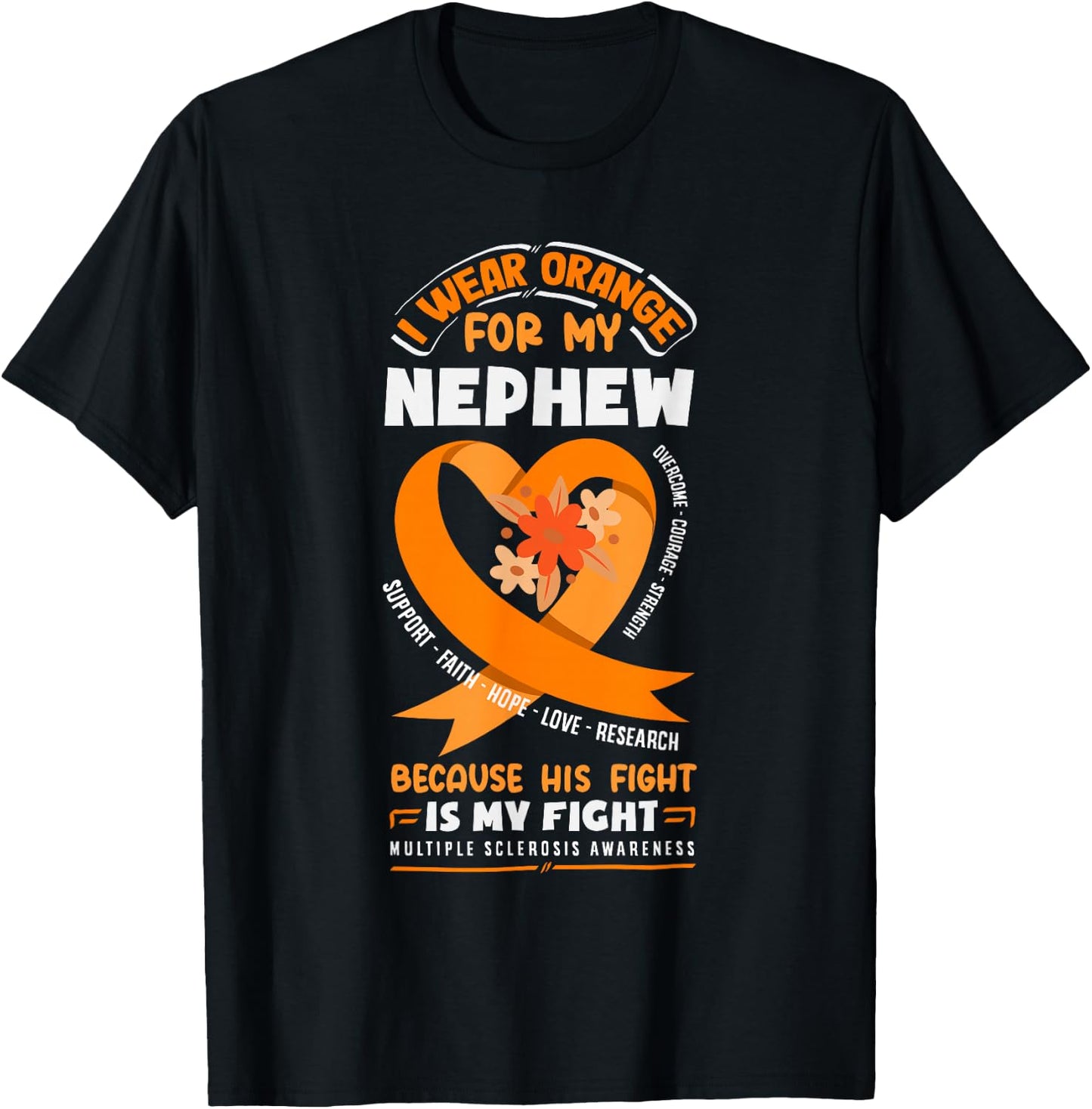 I Wear Orange for My Nephew Multiple Sclerosis Awareness T-Shirt - T-Shirt | Black