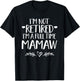 I'm not retired I'm a full time MaMaw - Grandma gift T-Shirt - T-Shirt | Black