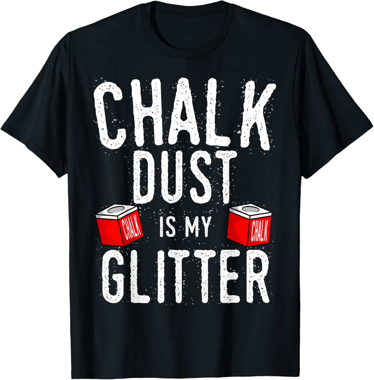 Chalk Dust Is My Glitter Billiard Player Snooker T-Shirt - T-Shirt | Black