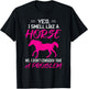 Funny Horse Riding - Yes, I smell like a horse T-Shirt - T-Shirt | Black