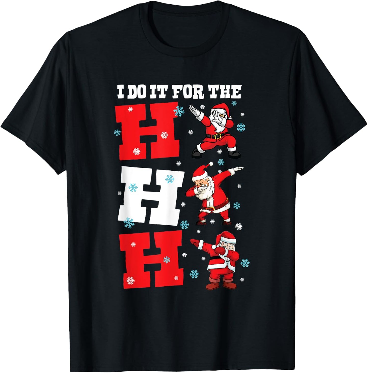 I do it for the Ho´s funny Dabbing Santa Christmas xmas T-Shirt - T-Shirt | Black