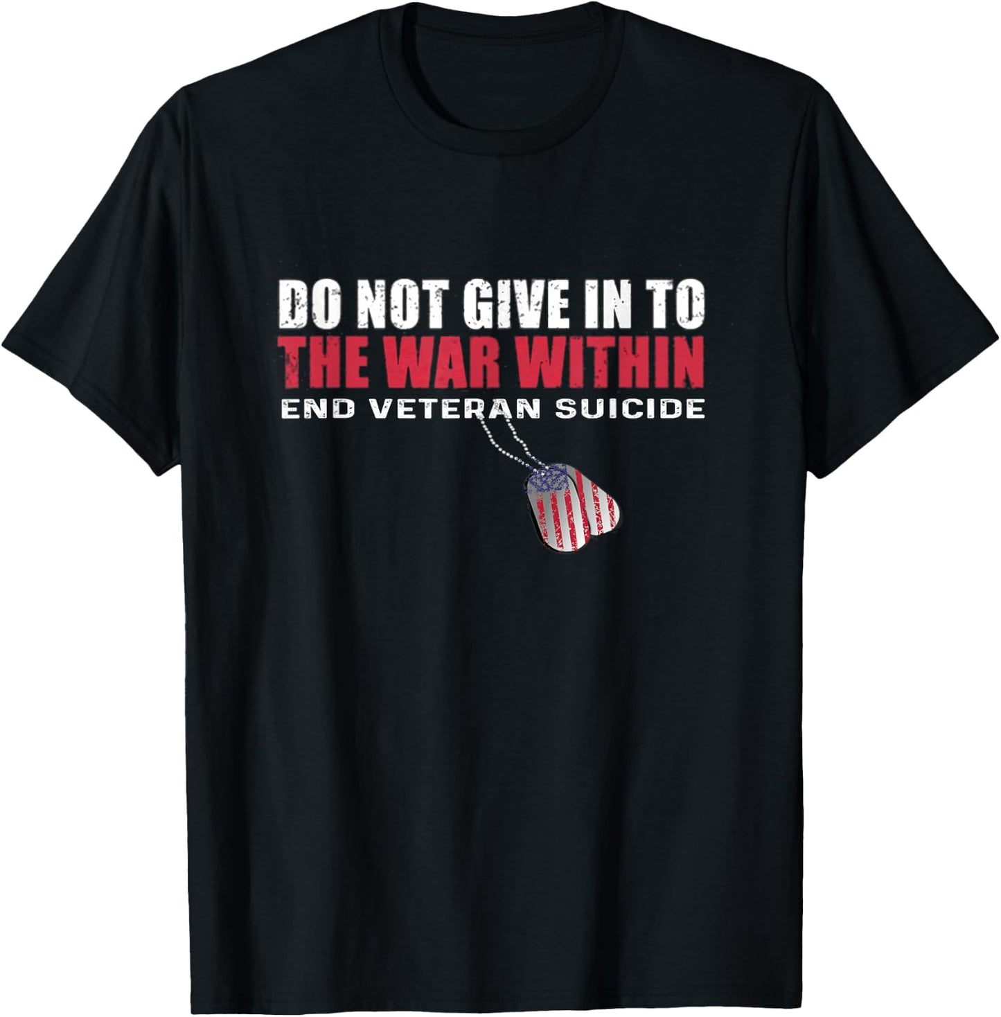 Do Not Give In To The War Within End Veteran Suicide T-Shirt - T-Shirt | Black