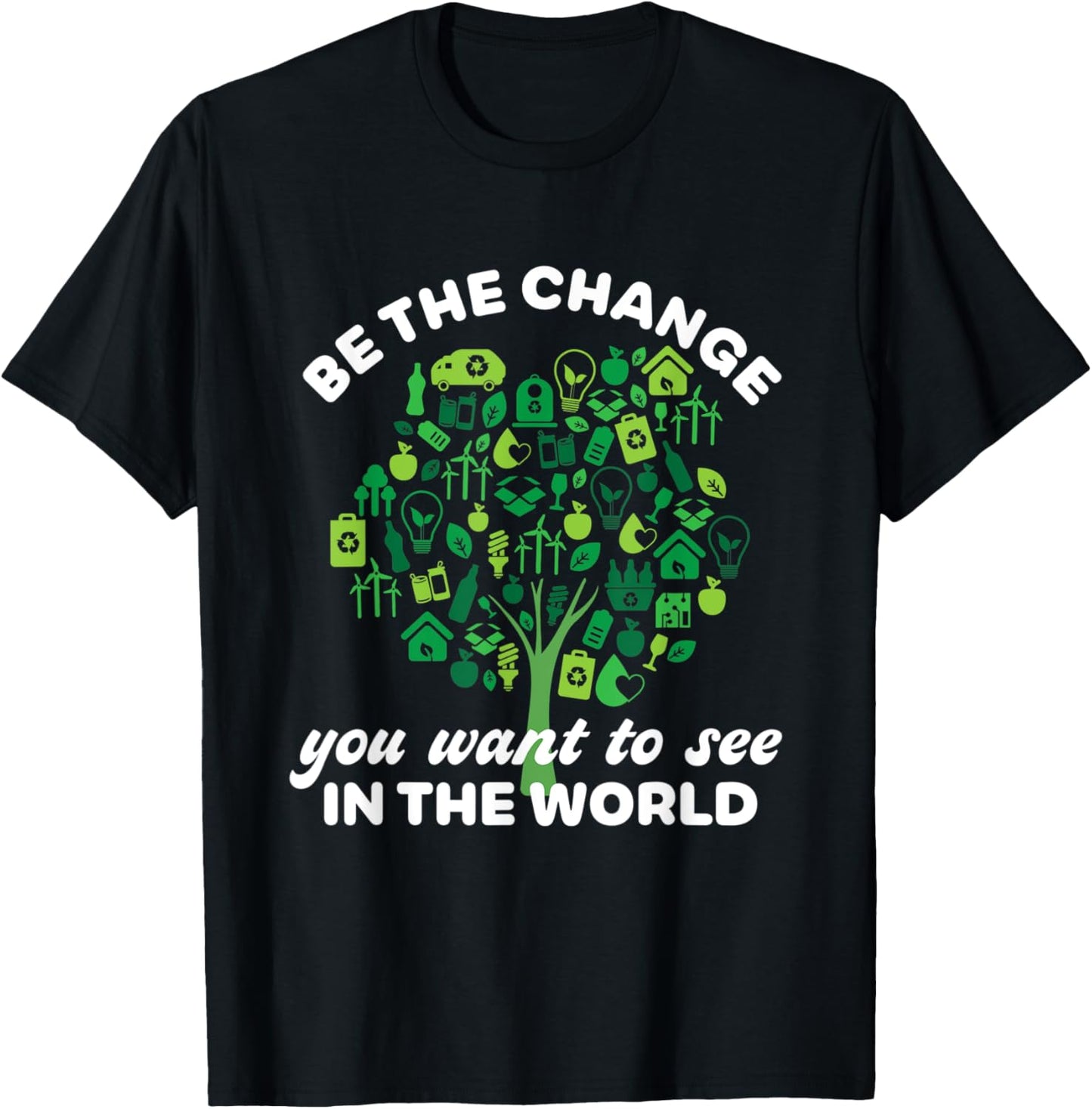 Earth Day Quote Going Green Eco-Friendly Tree Be The Change T-Shirt - T-Shirt | Black