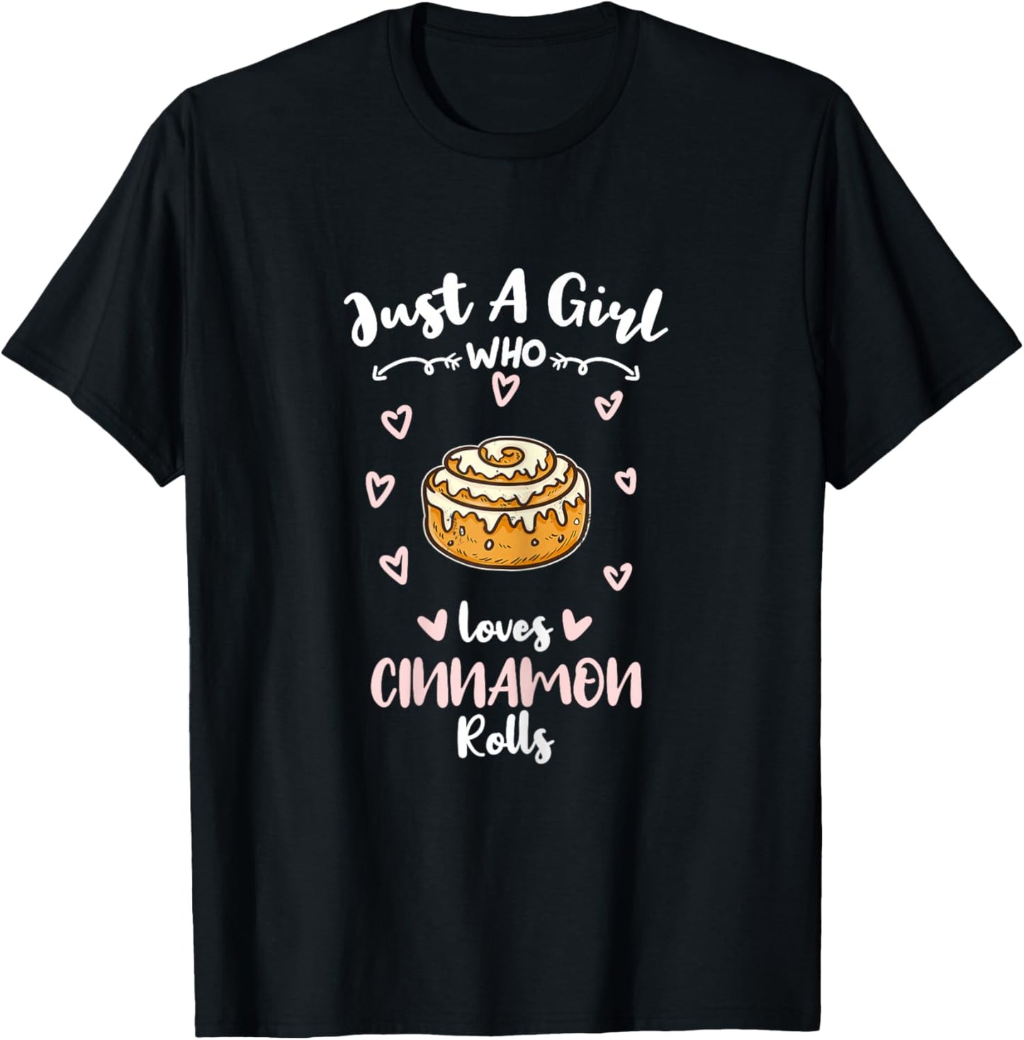 Just A Girl Who Loves Cinnamon Rolls T-Shirt - T-Shirt | Black