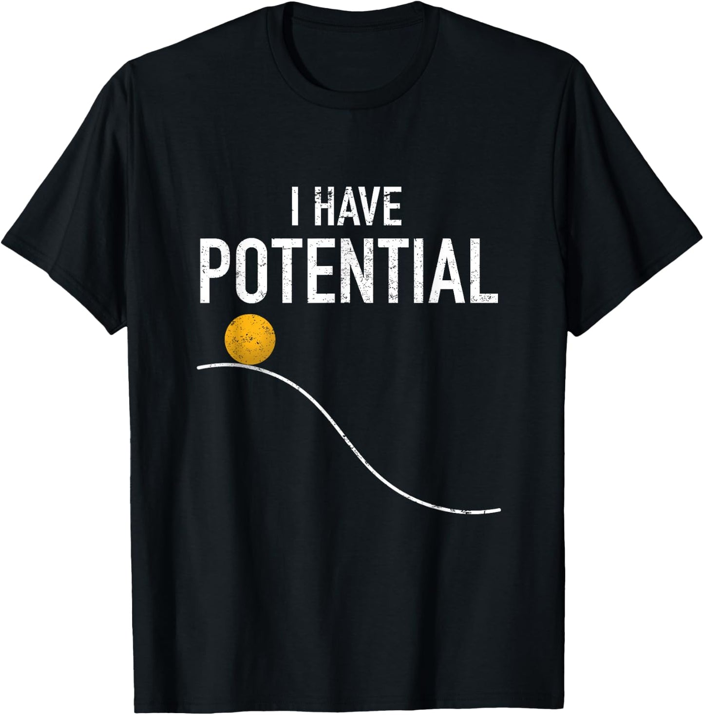 J. Berg Math & Science: Physics Gifts Men Women I Have Potential Energy Funny Physics Teacher Nerd T-Shirt - T-Shirt | Black
