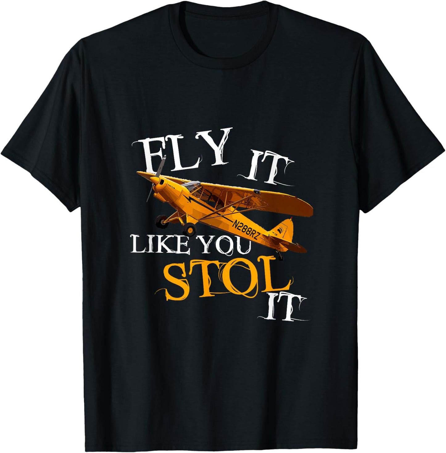 Fly it like you STOL it, Funny Aviation Airplane Flying T-Shirt - T-Shirt | Black