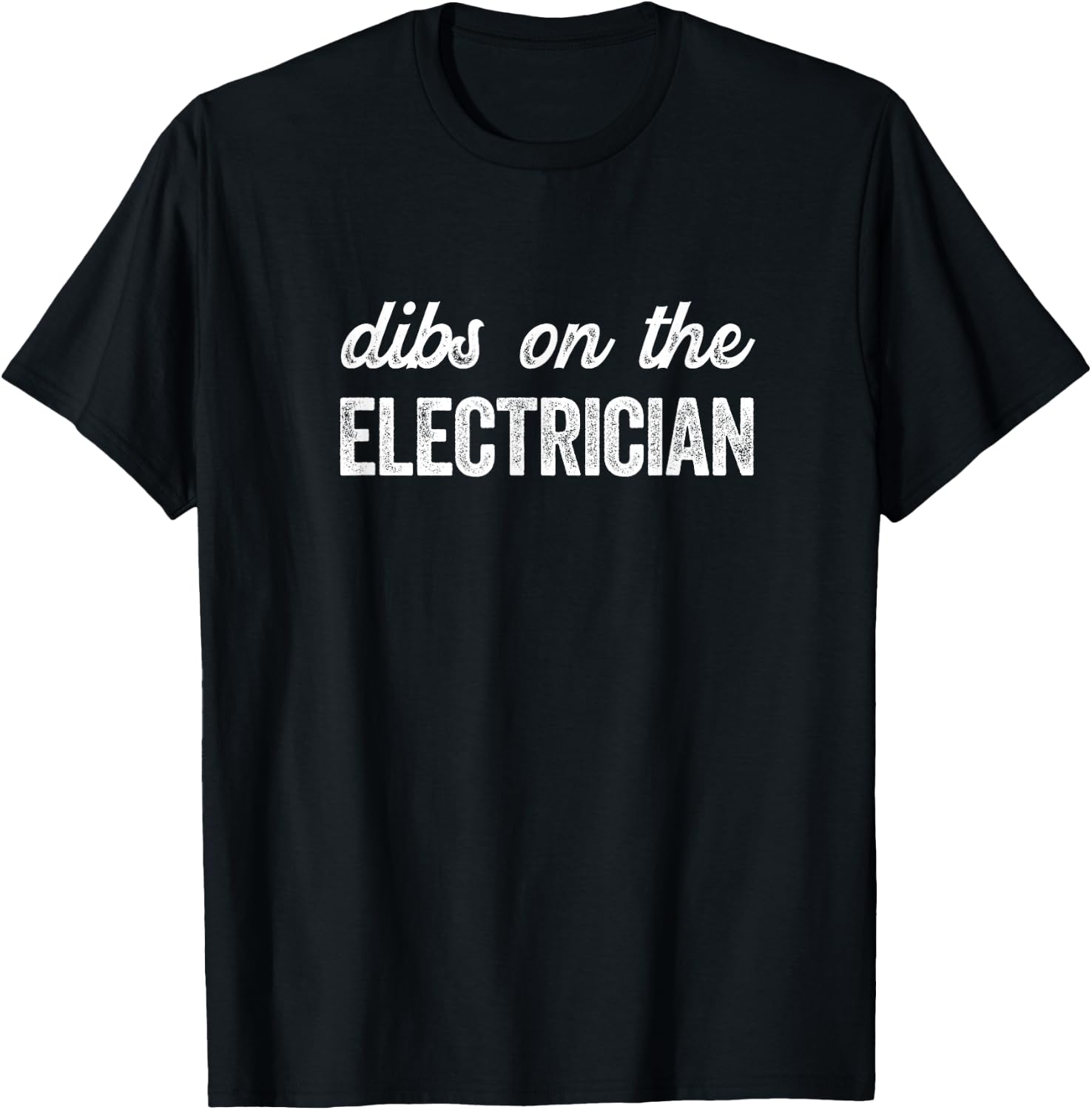 Funny Electrician Wife Dibs on the Electrician T-Shirt - T-Shirt | Black