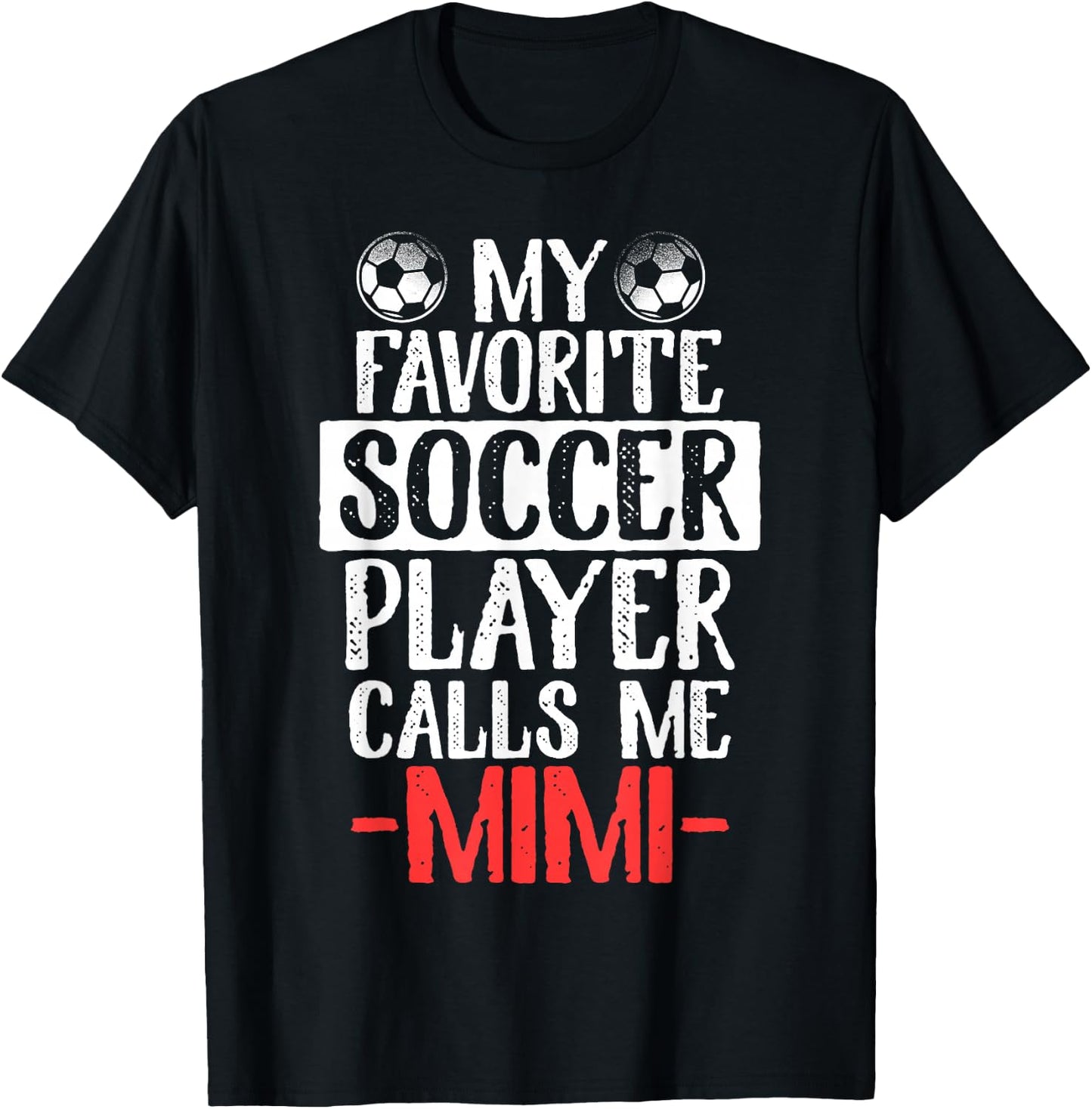 My Favorite Soccer Player Calls Me Mimi T-Shirt - T-Shirt | Black