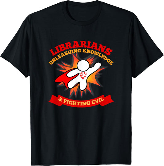 Librarians: Unleashing Knowledge & Fighting Evil T-Shirt - T-Shirt | Black