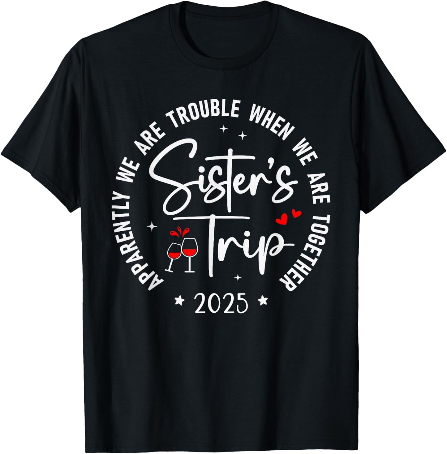 Sisters Trip 2025 Weekend Vacation Matching Group T-Shirt - T-Shirt | Black