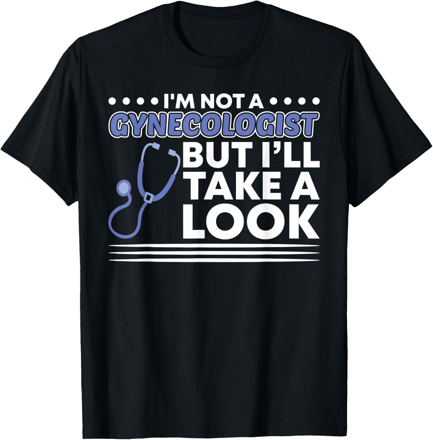 Im not a Gynecologist but ill take a look Adult T-Shirt - T-Shirt | Black