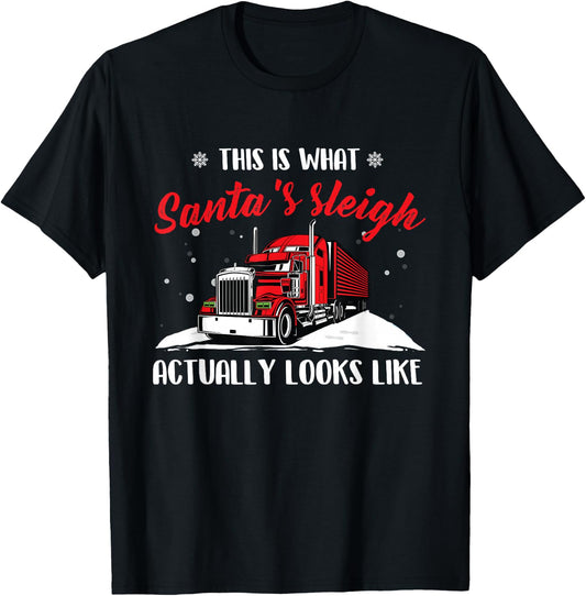 What Santa's Sleigh Actually Looks Like Trucker Truck Driver T-Shirt - T-Shirt | Black