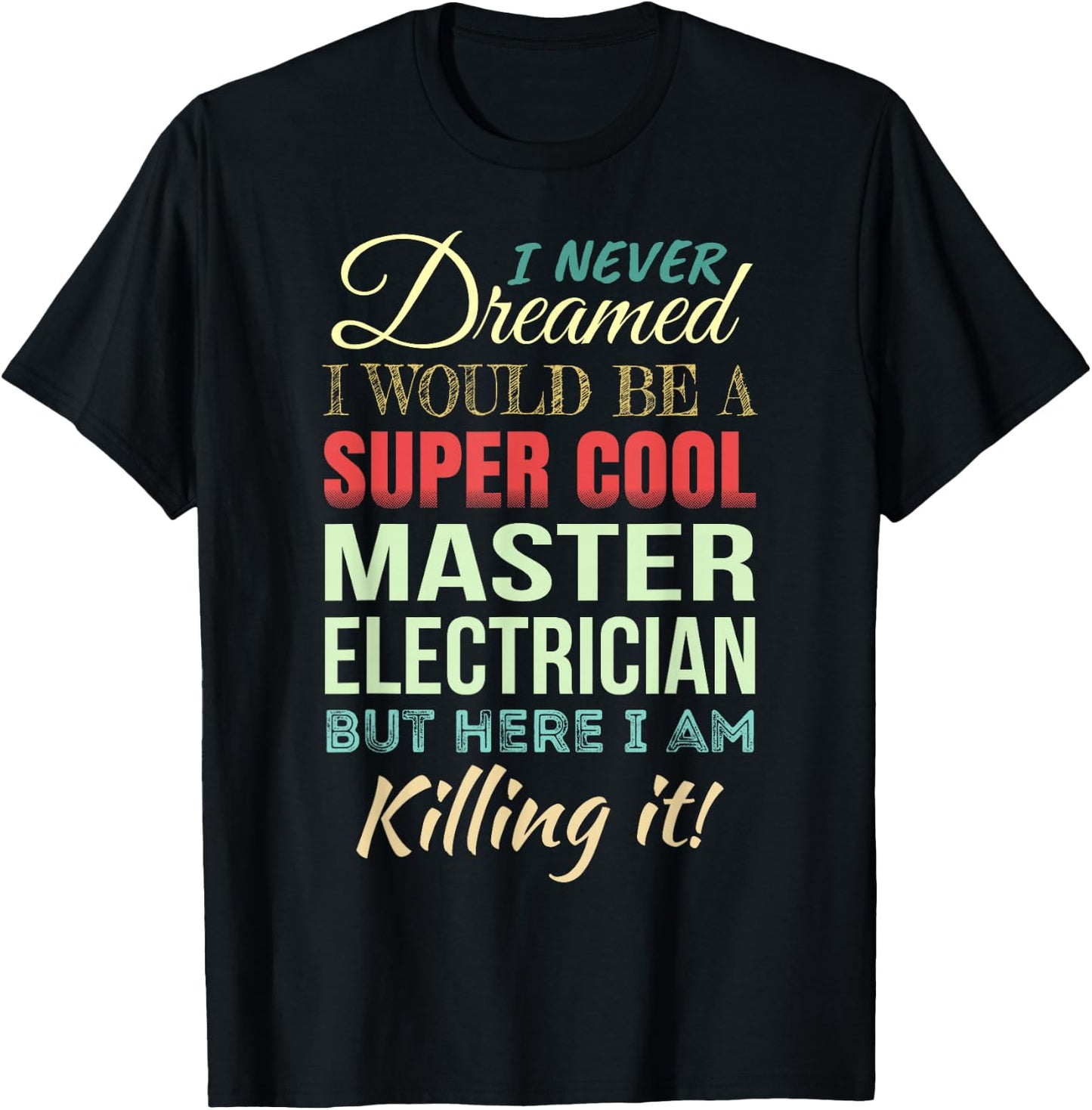 Master Electrician Funny Gift Appreciation T-Shirt - T-Shirt | Black