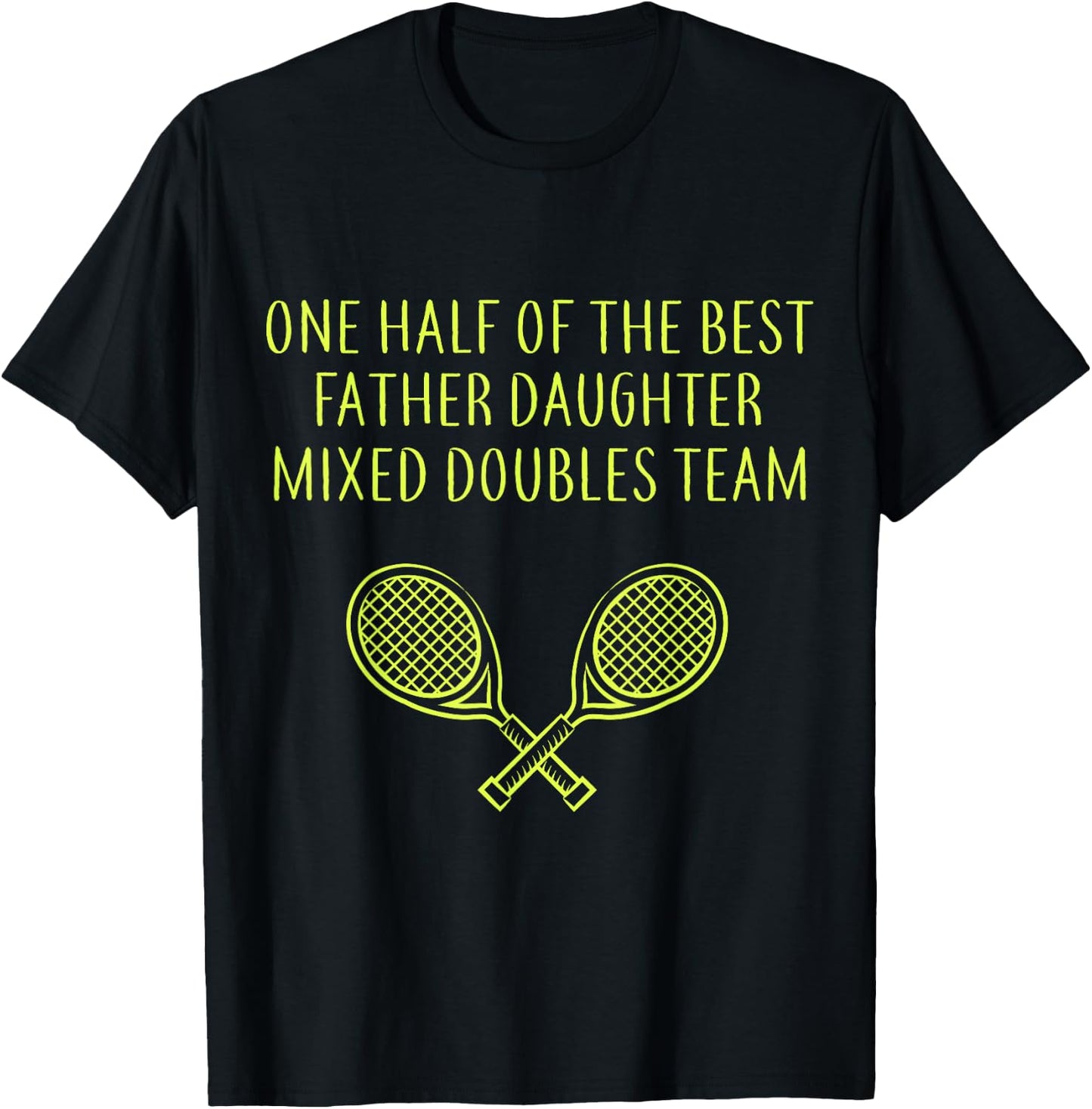One Half of the Best Father Daughter Mixed Doubles Tennis T-Shirt - T-Shirt | Black
