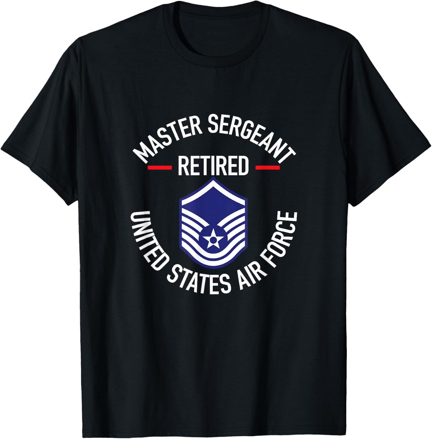 Master Sergeant Retired Air Force Military Retirement T-Shirt - T-Shirt | Black