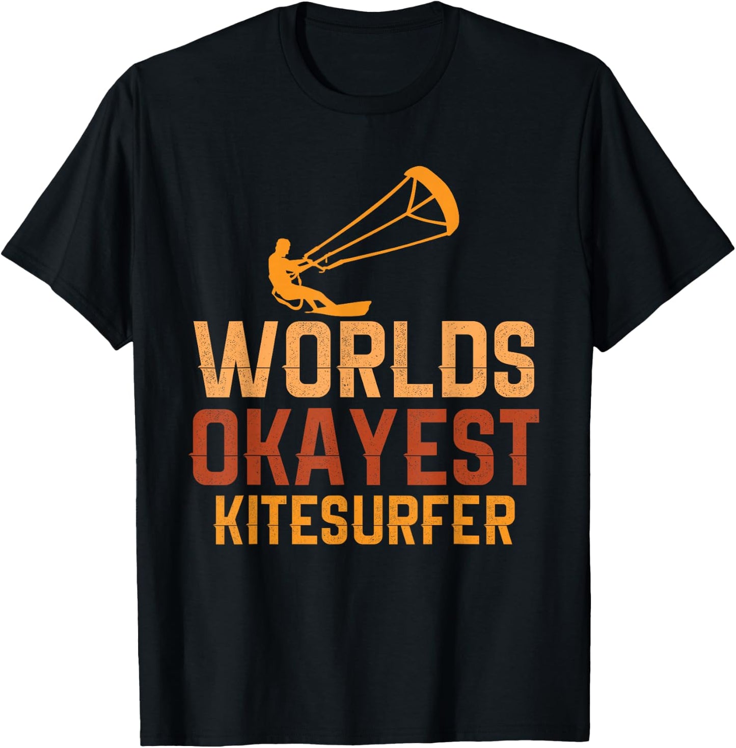 World’s Okayest Kitesurfer Funny Kitesurfing Gift T-Shirt - T-Shirt | Black