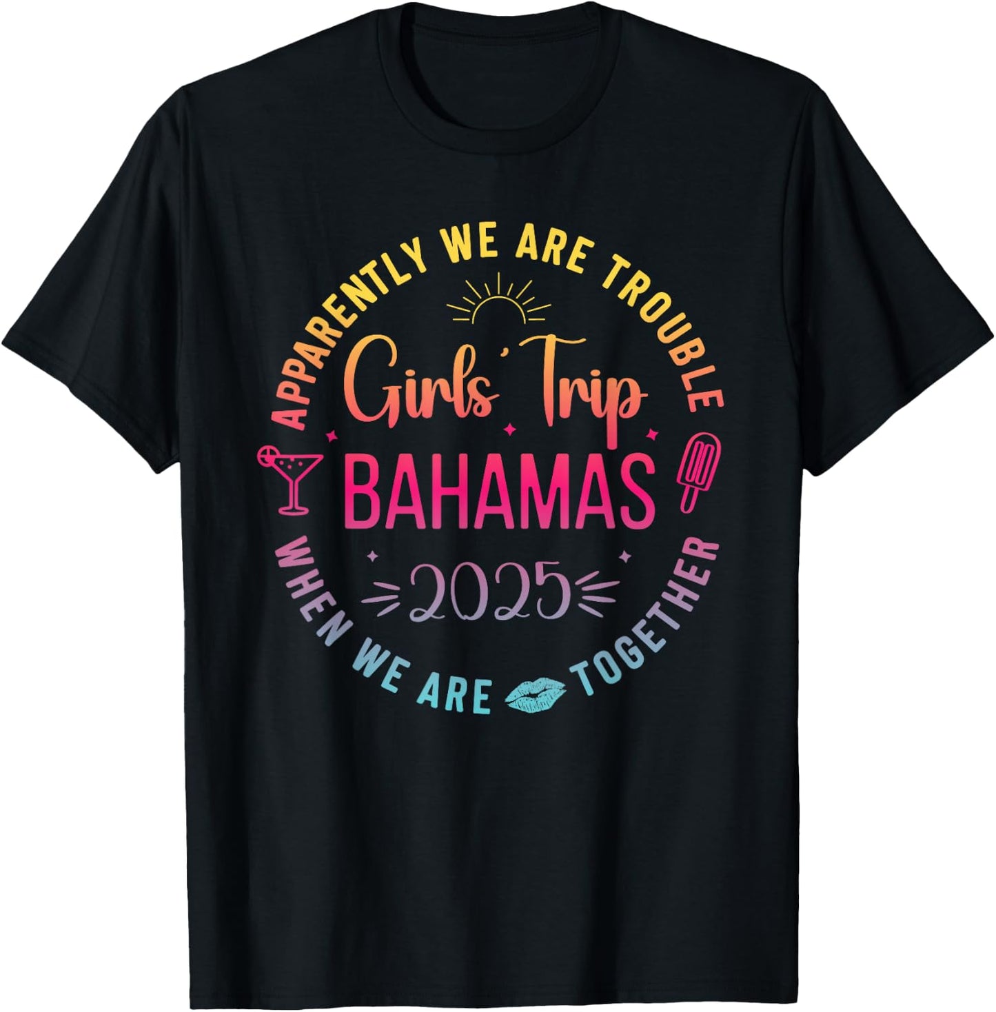 Girls Trip Bahamas 2025 Trouble When We Are Together Women T-Shirt - T-Shirt | Black