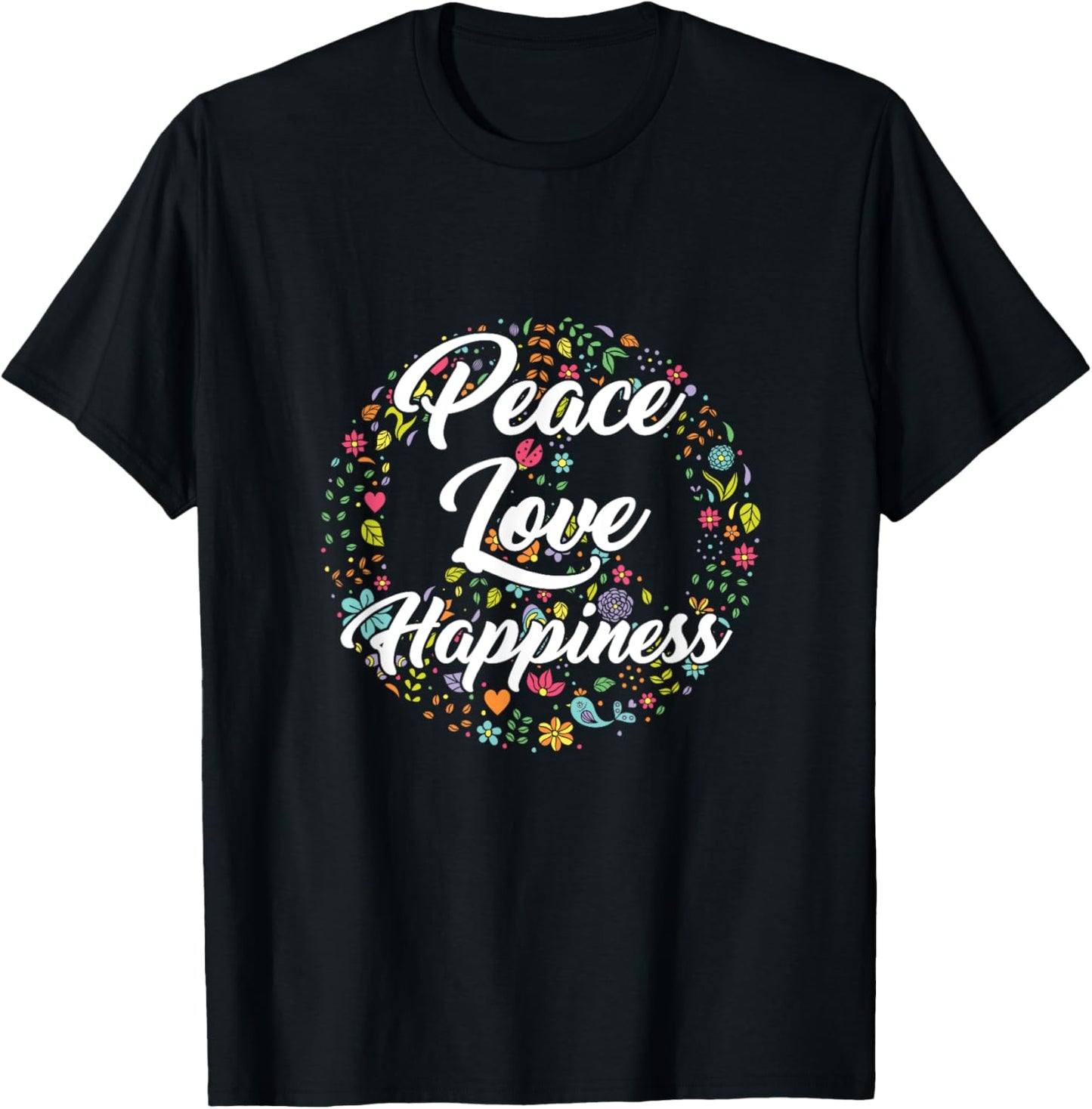 Peace Love Happiness Sign Symbol Flowers Freedom Hippie Yoga T-Shirt - T-Shirt | Black