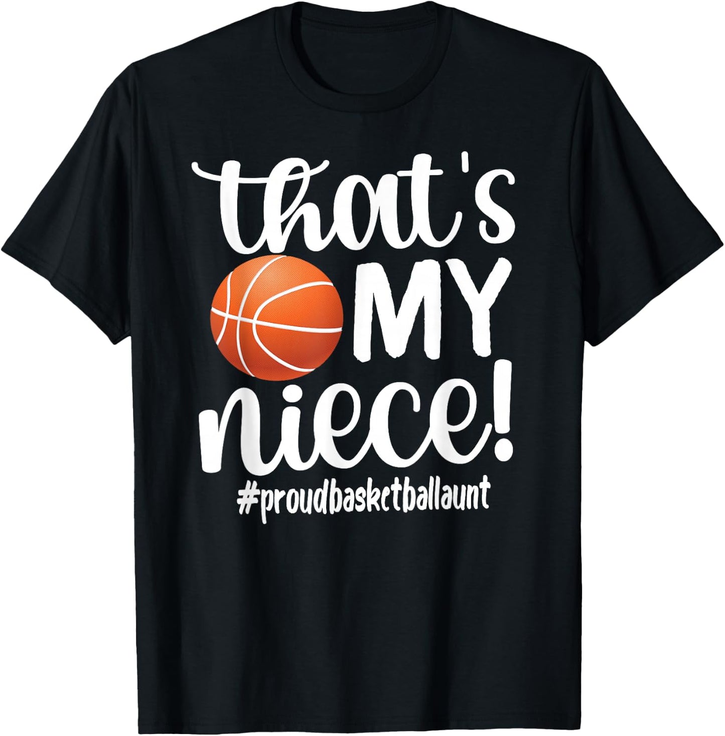 That's My Niece | Proud Basketball Aunt Basketball Auntie T-Shirt - T-Shirt | Black