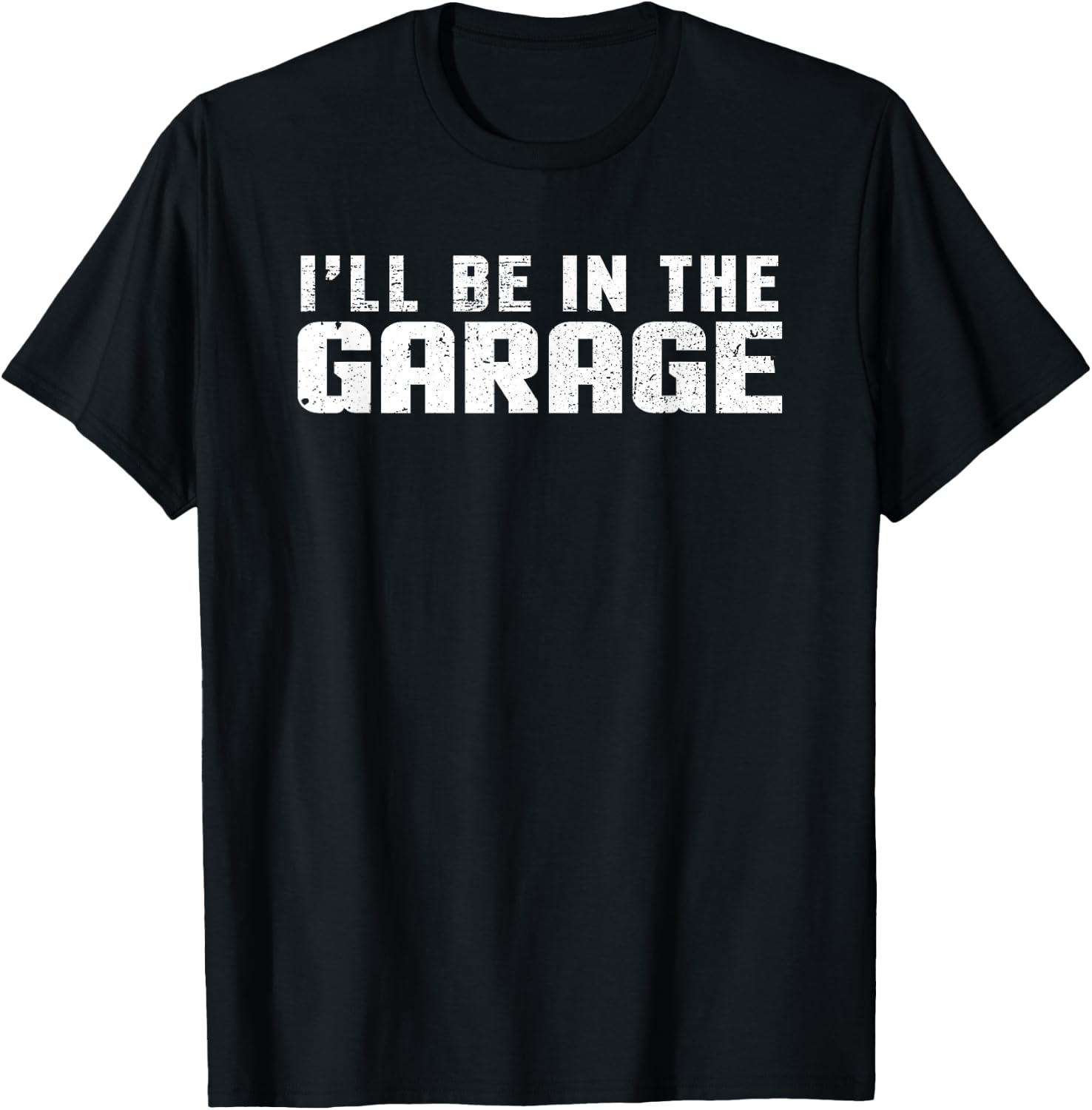 I'll be in the Garage Car Mechanic T-Shirt - T-Shirt | Black
