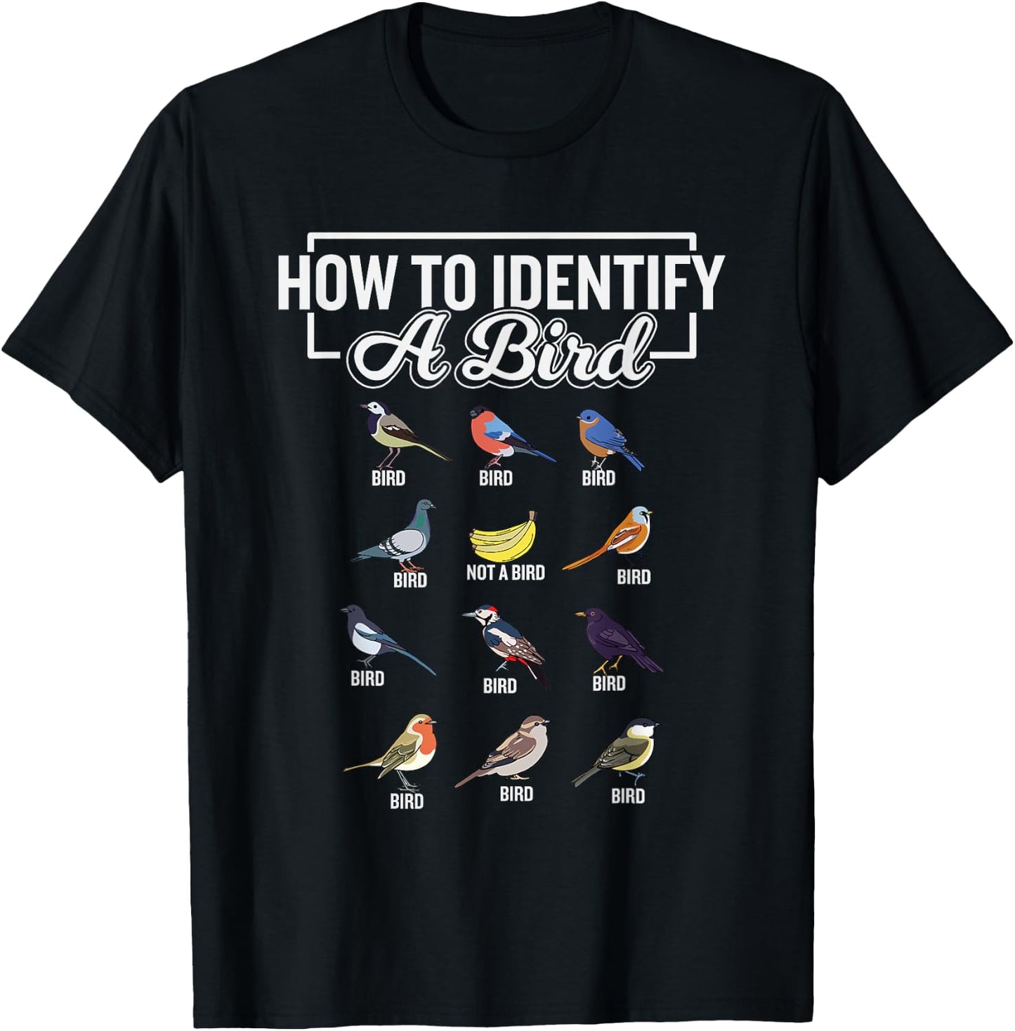Funny Bird Watcher How To Identify a Bird Unique Birder T-Shirt - T-Shirt | Black