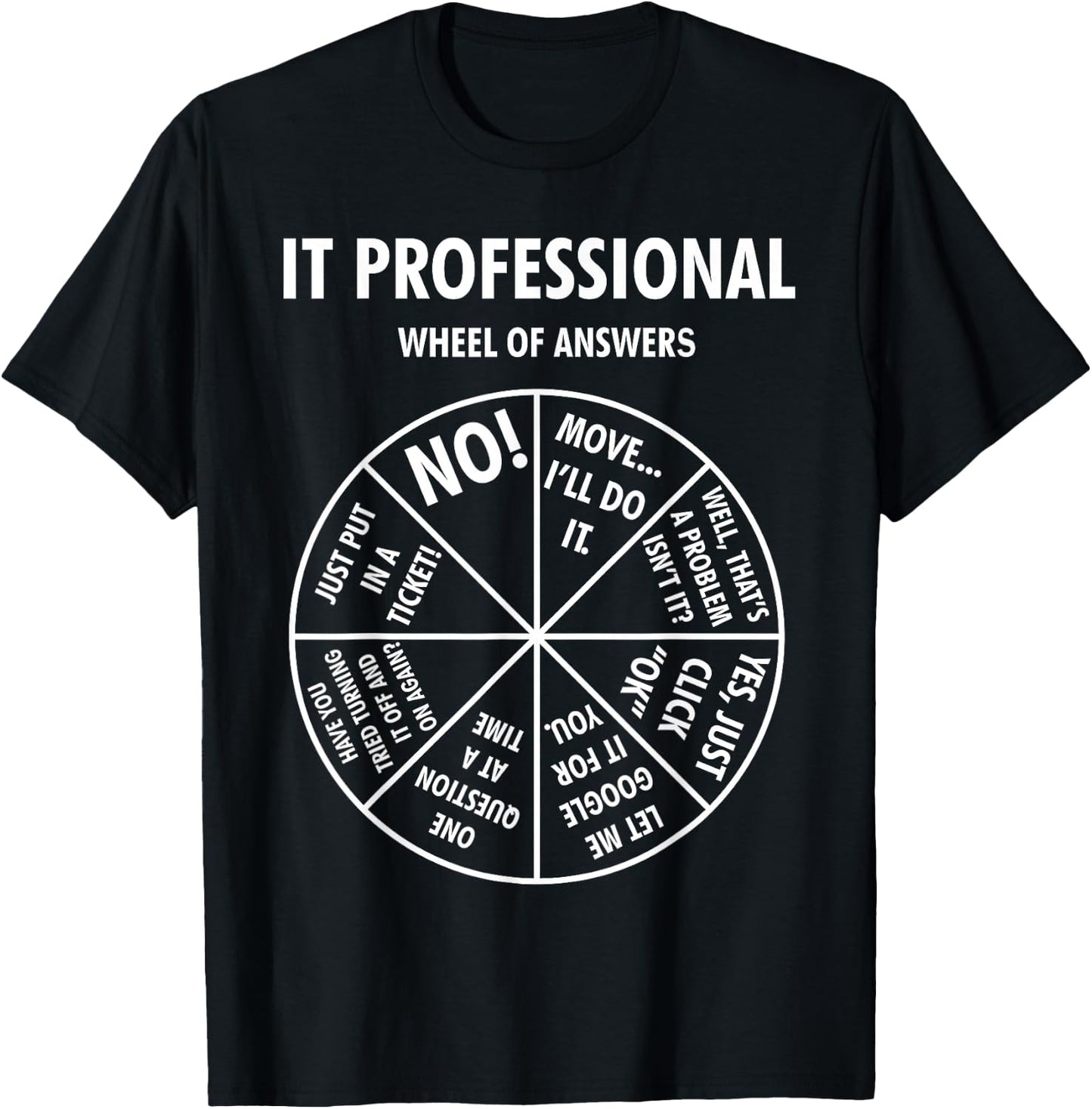 IT Professional Wheel Of Answers Funny Tech Support Joke T-Shirt - T-Shirt | Black