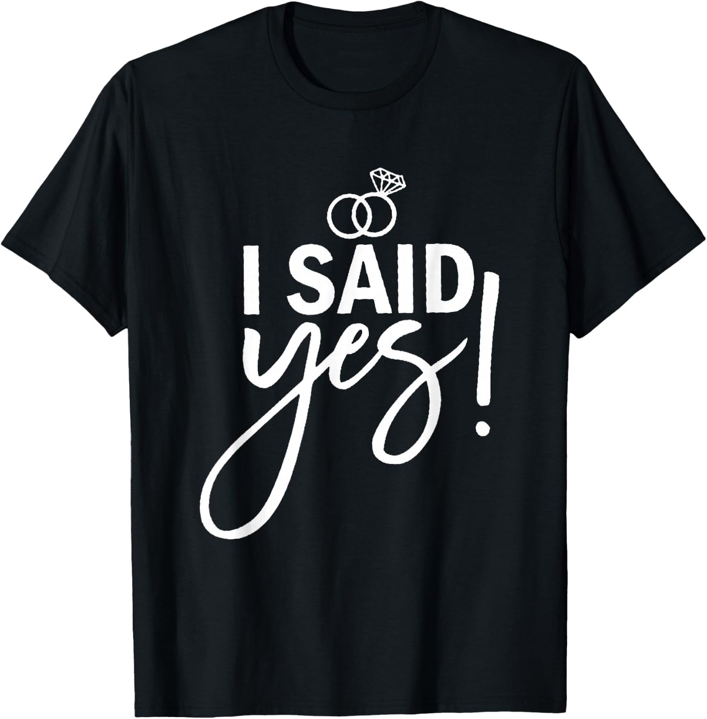 I Asked and I Said Yes Engagement Proposal T-Shirt - T-Shirt | Black