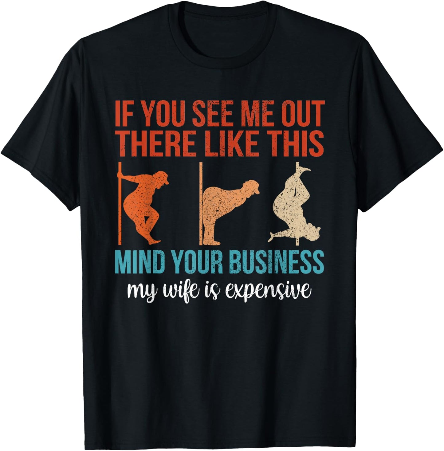 If You See Me Out There Like This Mind Your Business Husband T-Shirt - T-Shirt | Black