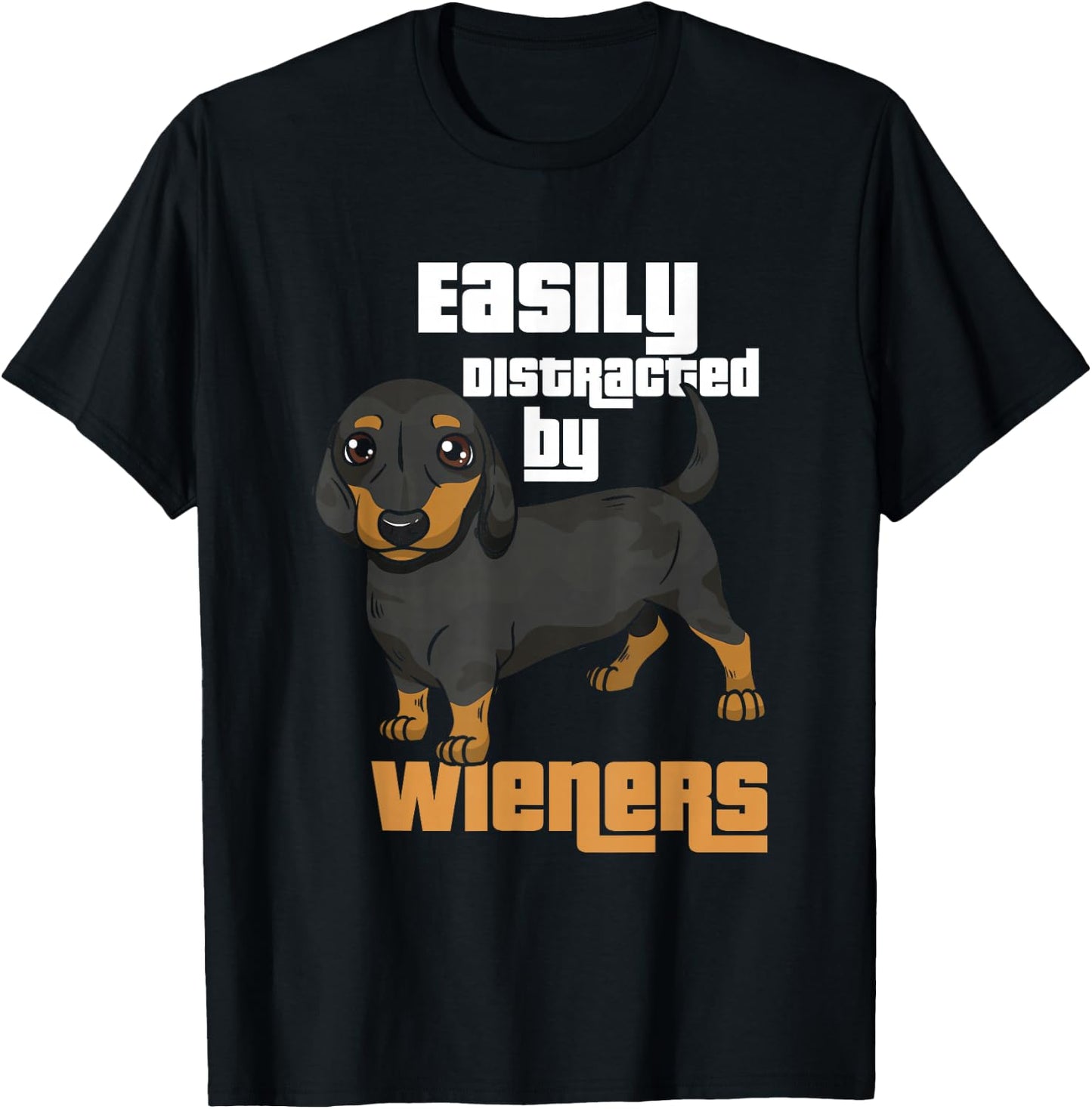 Easily Distracted By Wieners I Wiener Dog I Dachshund Men Women Girls Kids T-Shirt - T-Shirt | Black