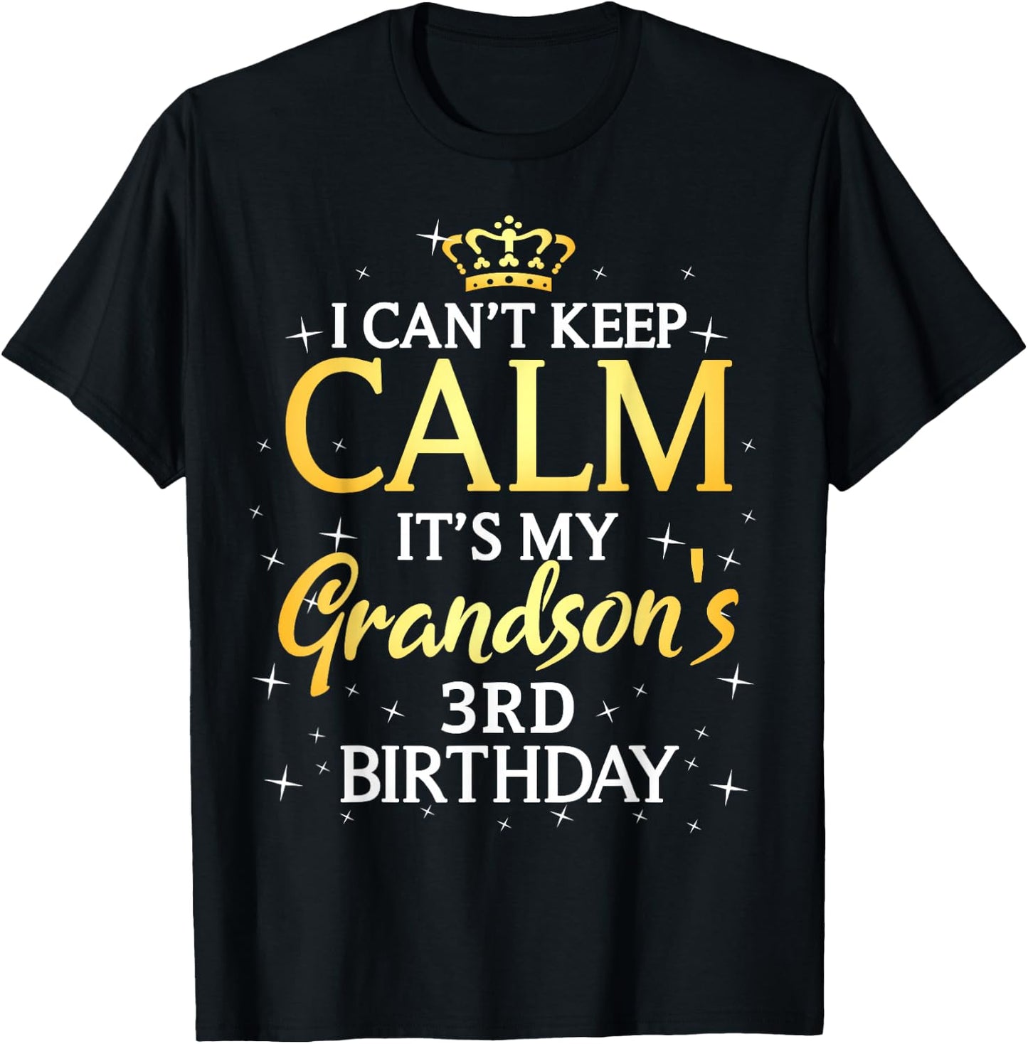 I Cant Keep Calm Its My Grandson 3rd Birthday Party T-Shirt - T-Shirt | Black