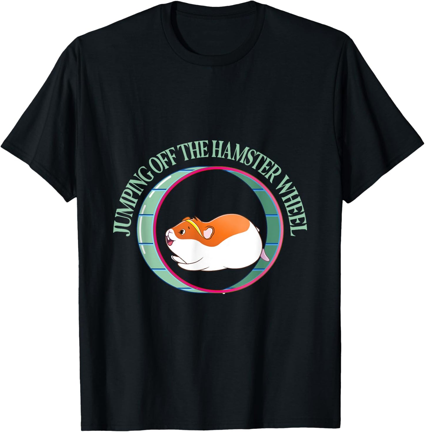 Jumping Off The Hamster Wheel - Hamsters T-Shirt - T-Shirt | Black