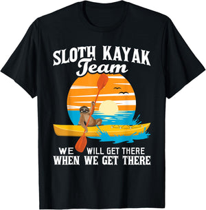 Sloth Kayak Team We Will Get There - Funny Kayaking Kayaker T-Shirt - T-Shirt | Black