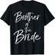 Matching Bridal Party Gifts for Family Brother of the Bride T-Shirt - T-Shirt | Black