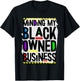 Black Owned Business Black History Month BLM Melanin Afro T-Shirt - T-Shirt | Black