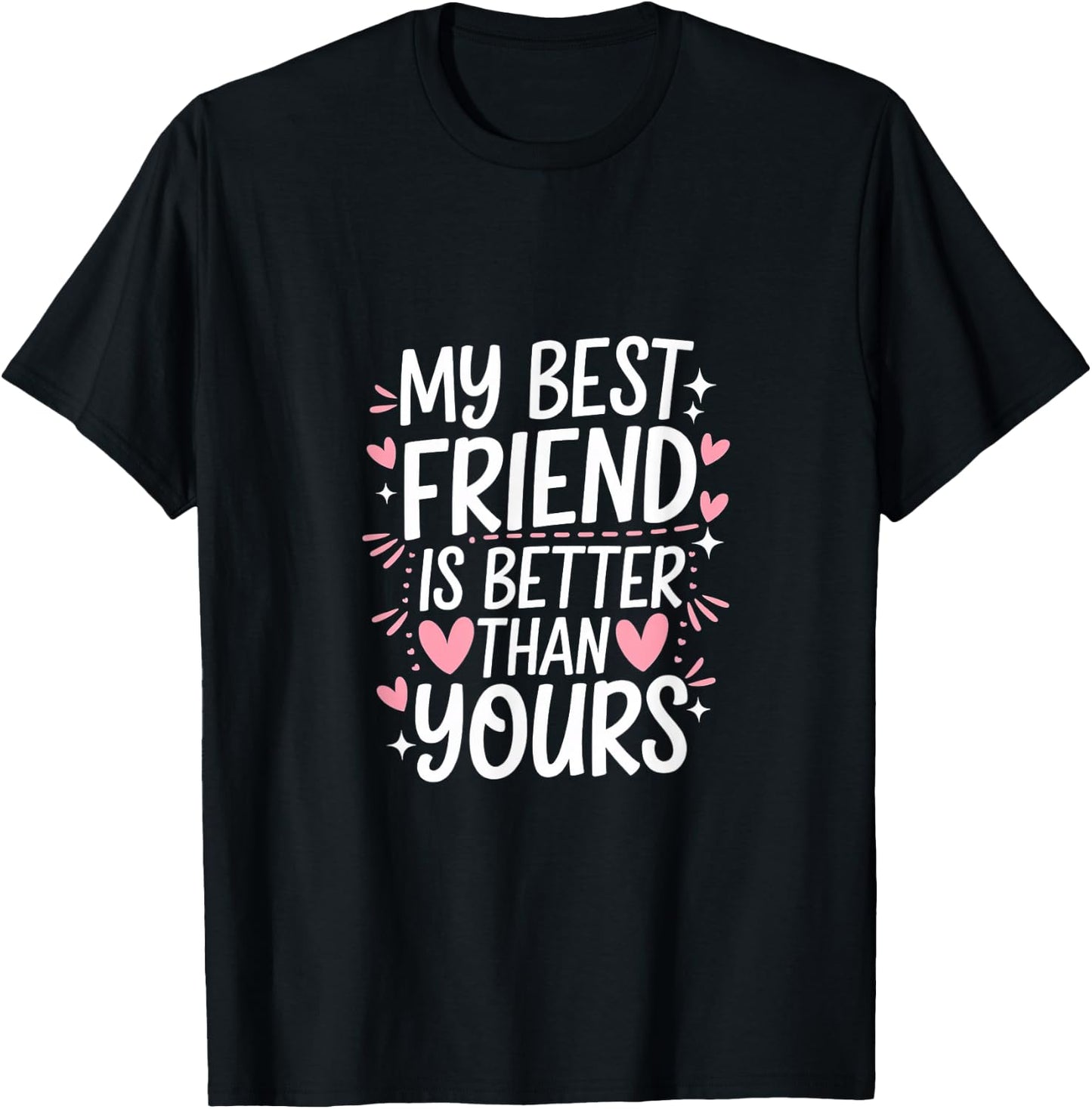 My Best Friend Is Better Than Yours Competitive T-Shirt - T-Shirt | Black