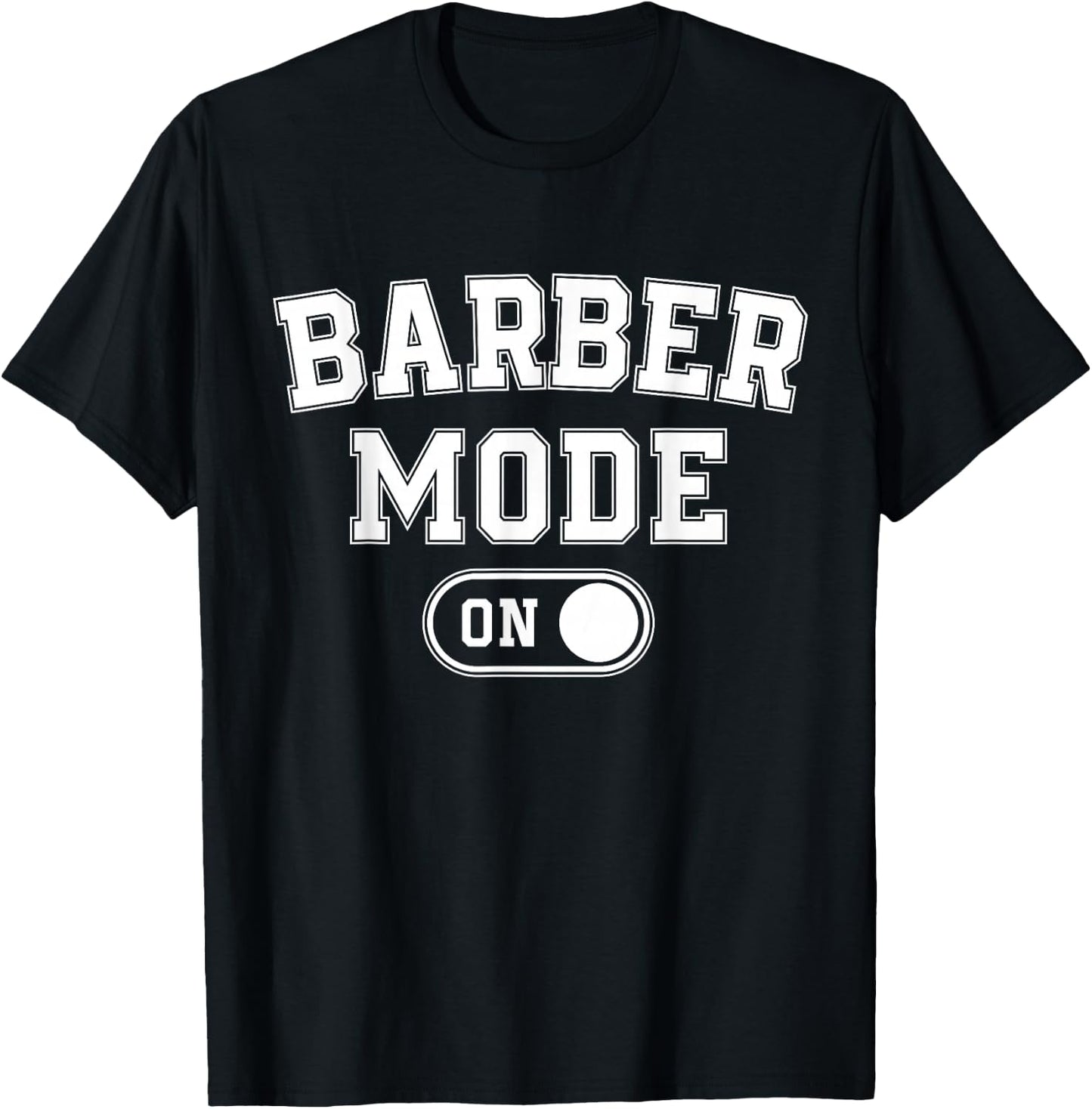 Barber Mode On Funny Hair Stylist Gift Grooming T-Shirt - T-Shirt | Black