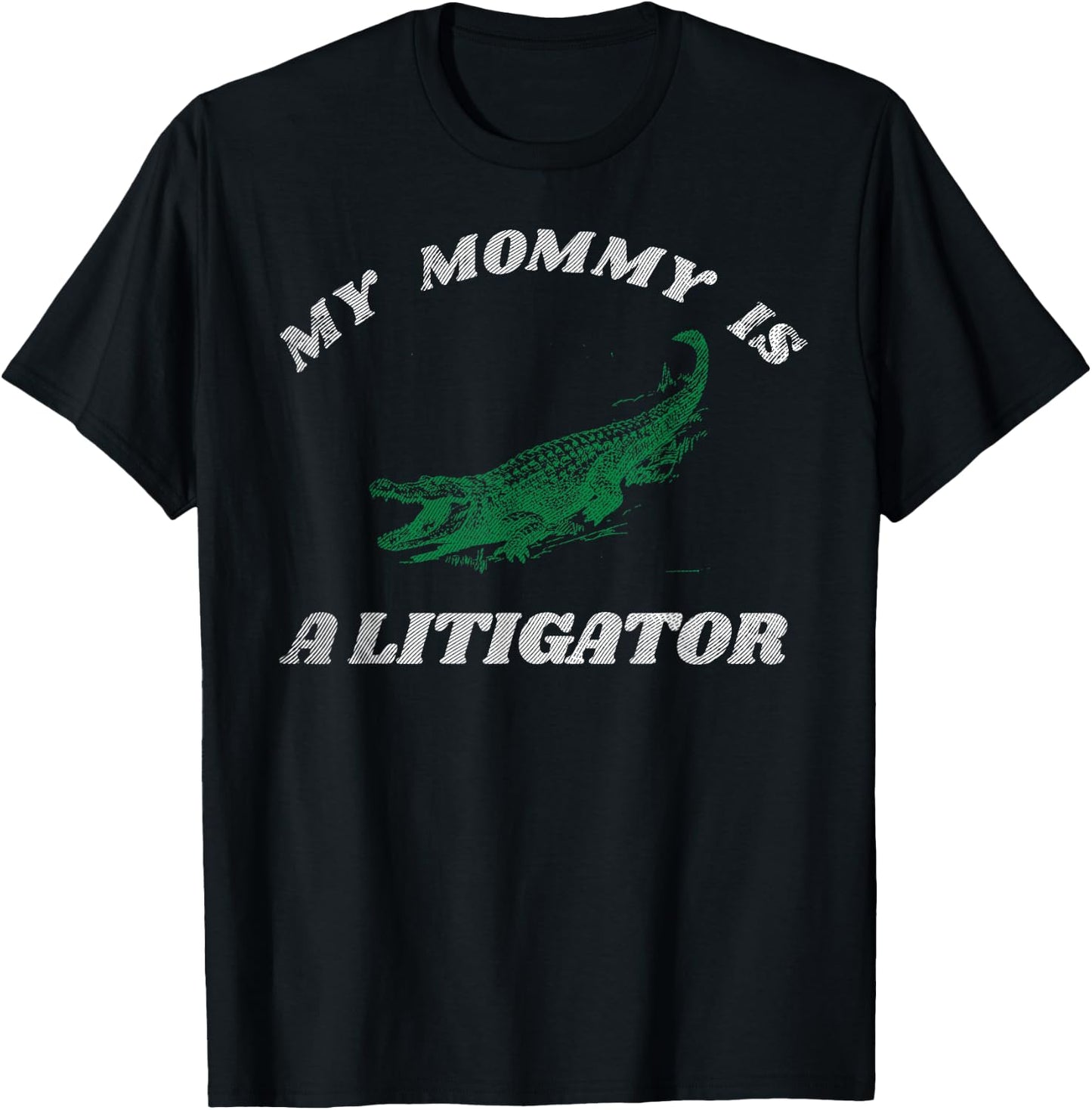 My Mommy is a Litigator Funny Alligator Lawyer T-Shirt - T-Shirt | Black
