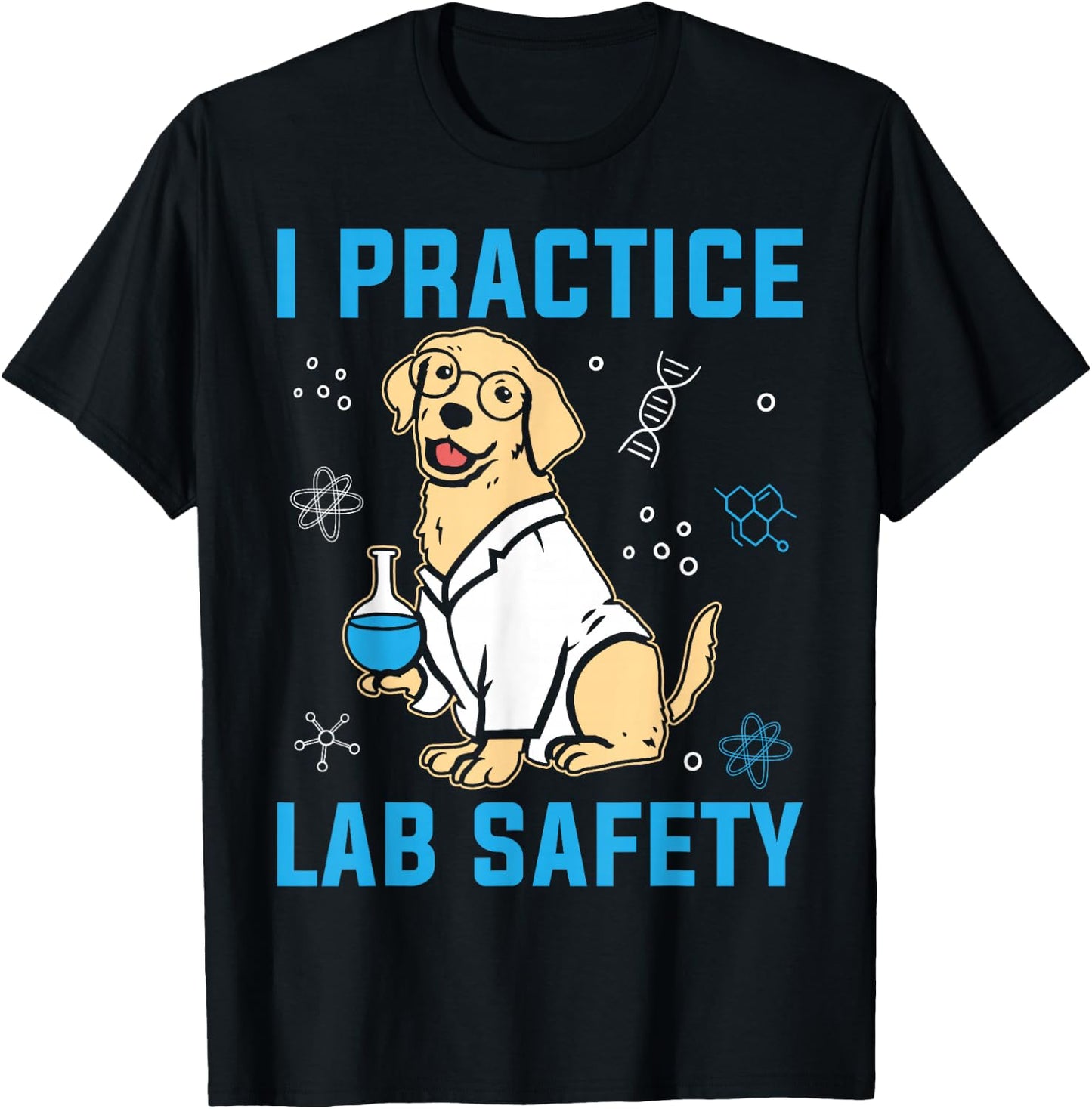 I Practice Lab Safety Microorganism Science Microbiology T-Shirt - T-Shirt | Black